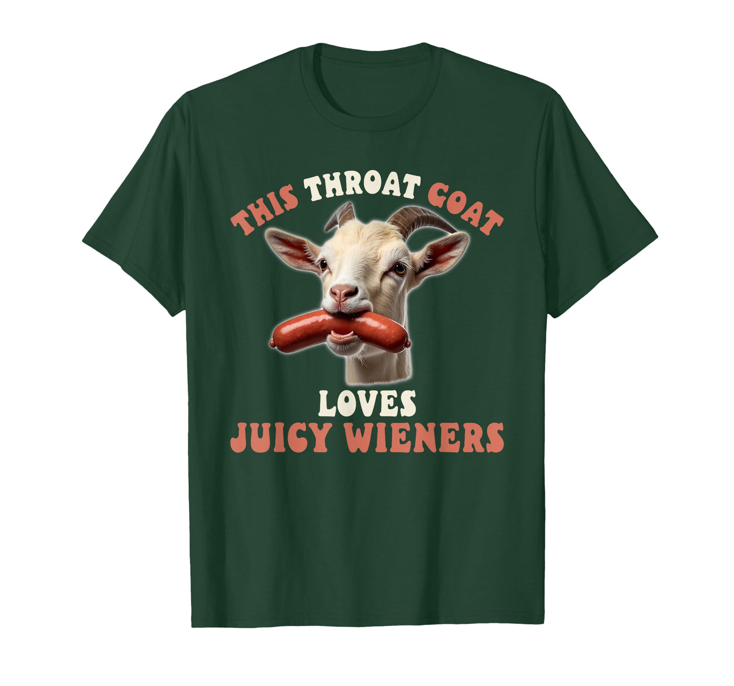 funny throat goat swallows juicy wieners inappropriate adult T-Shirt