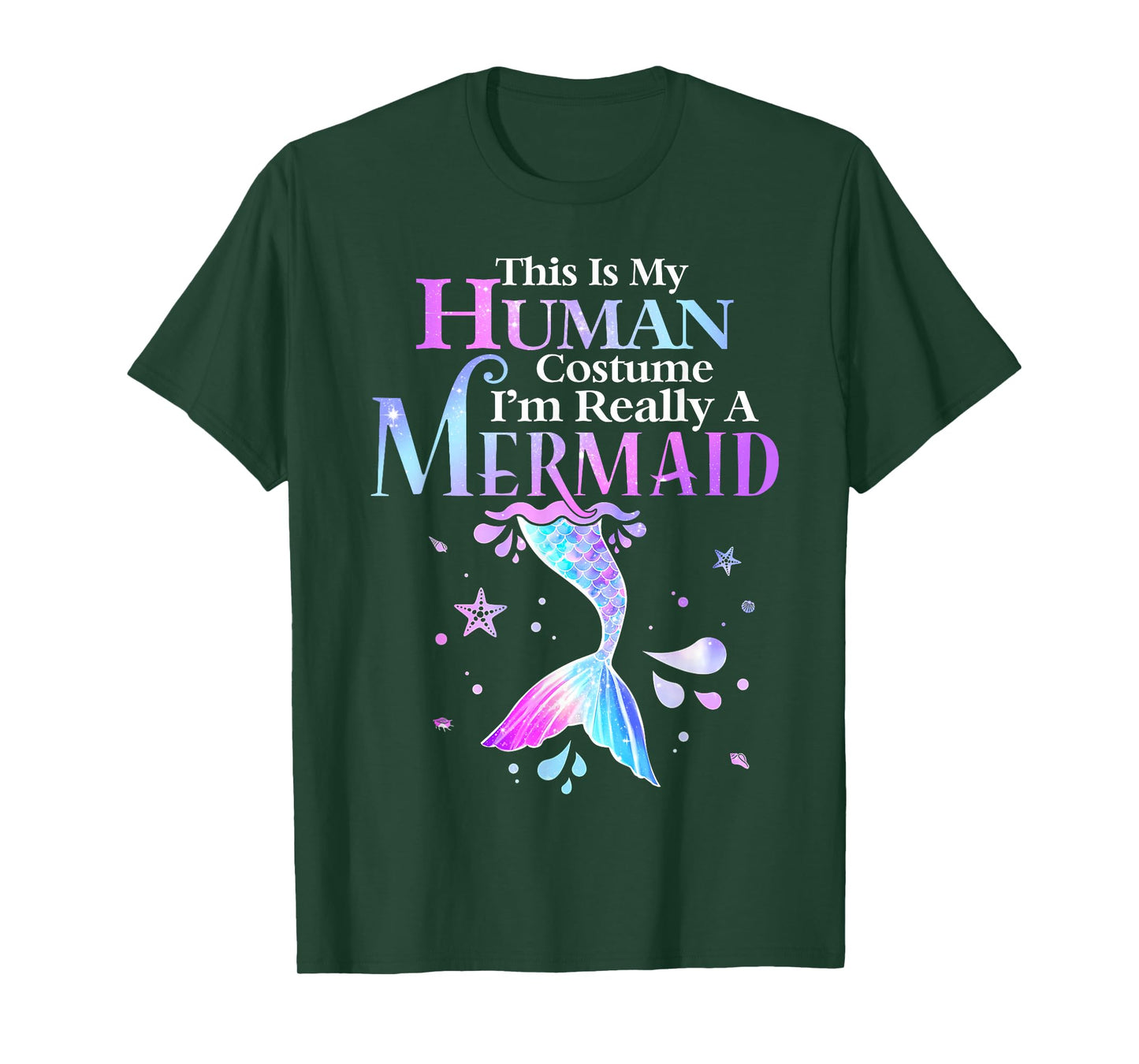 This is My Human Costume I'm Really A Mermaid Halloween T-Shirt