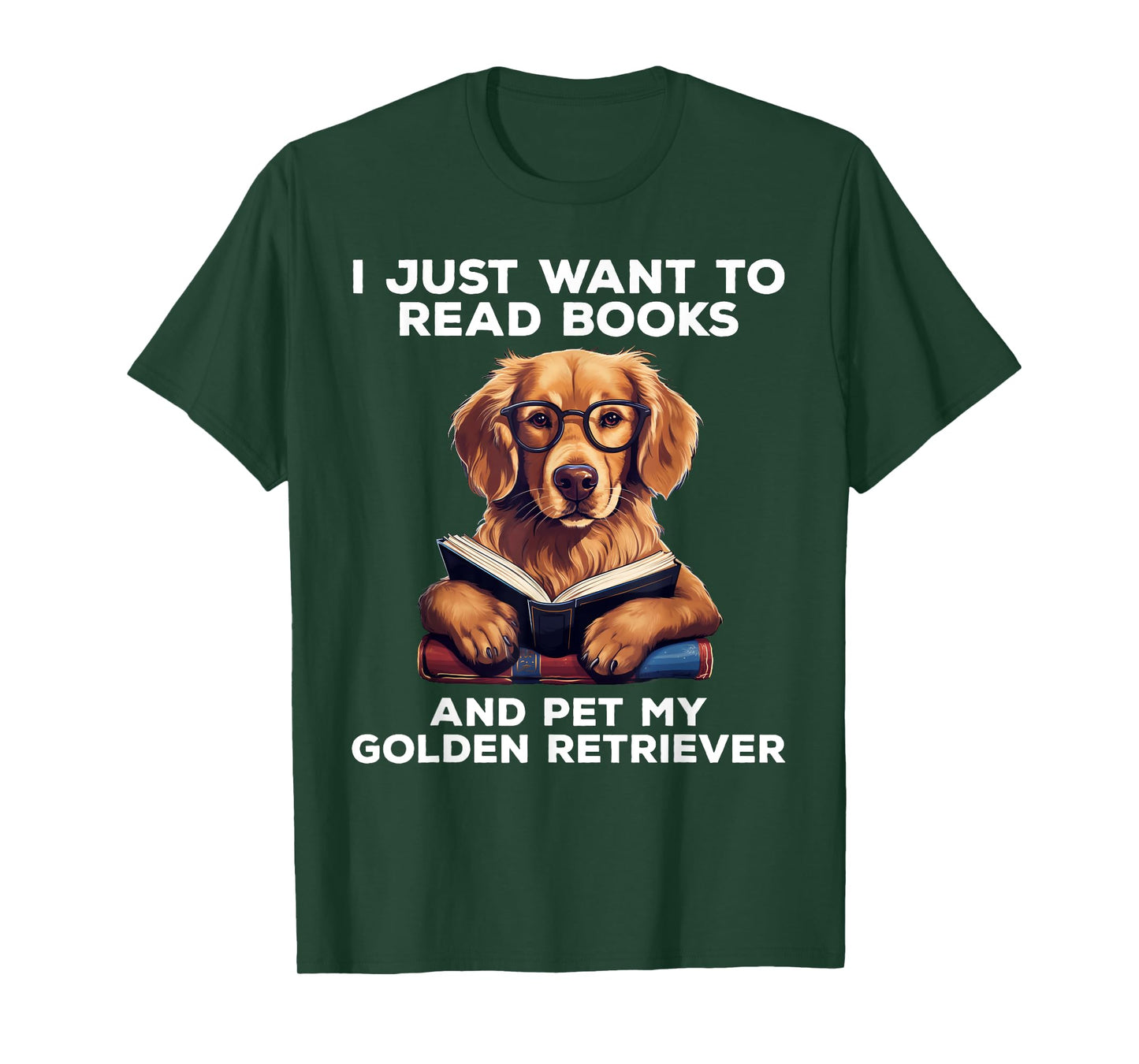 I Just Want To Read Books And Pet My Golden Retriever Dog Men Women Girls Kids T-Shirt