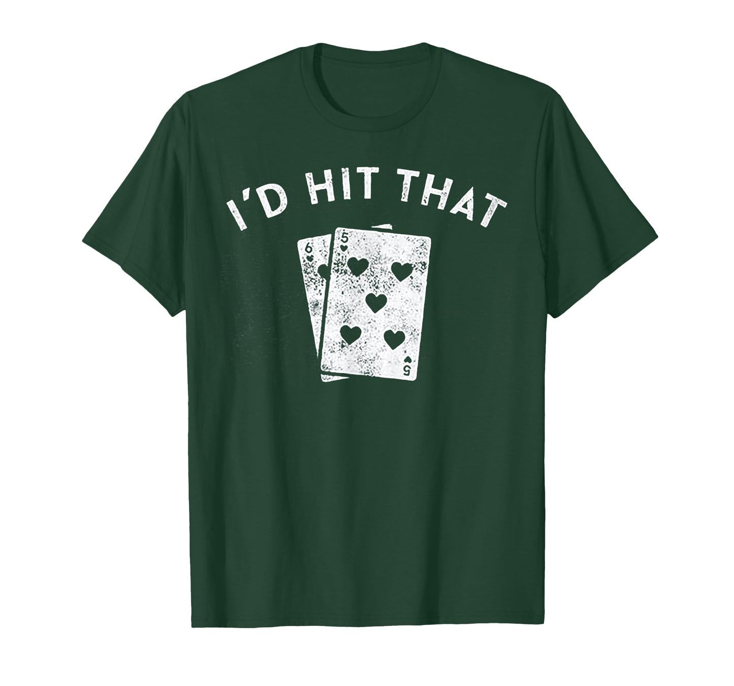 I'd Hit That Playing card 5 6 T-Shirt