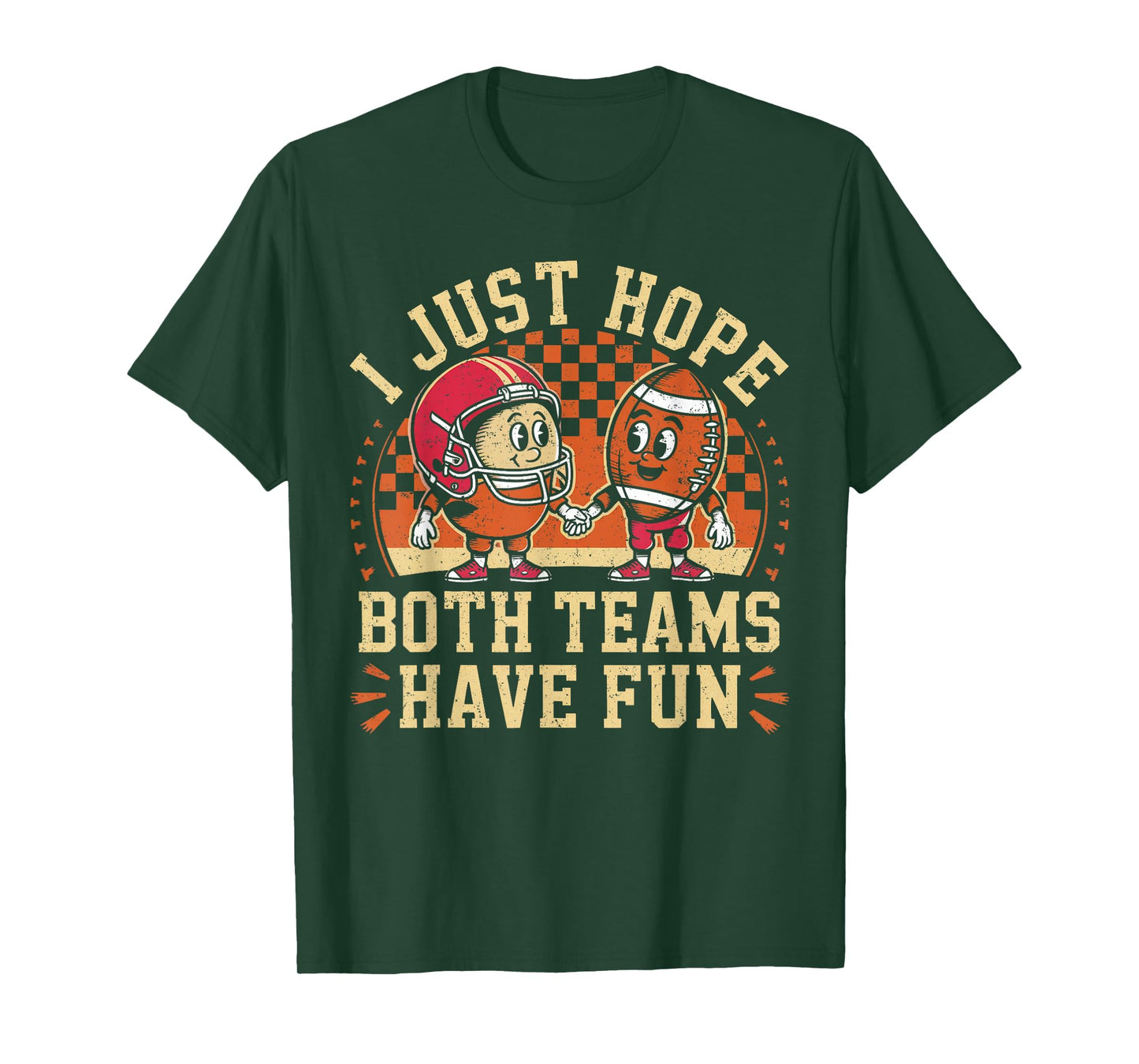 Funny I Just Hope Both Teams Have Fun Football Lovers T-Shirt