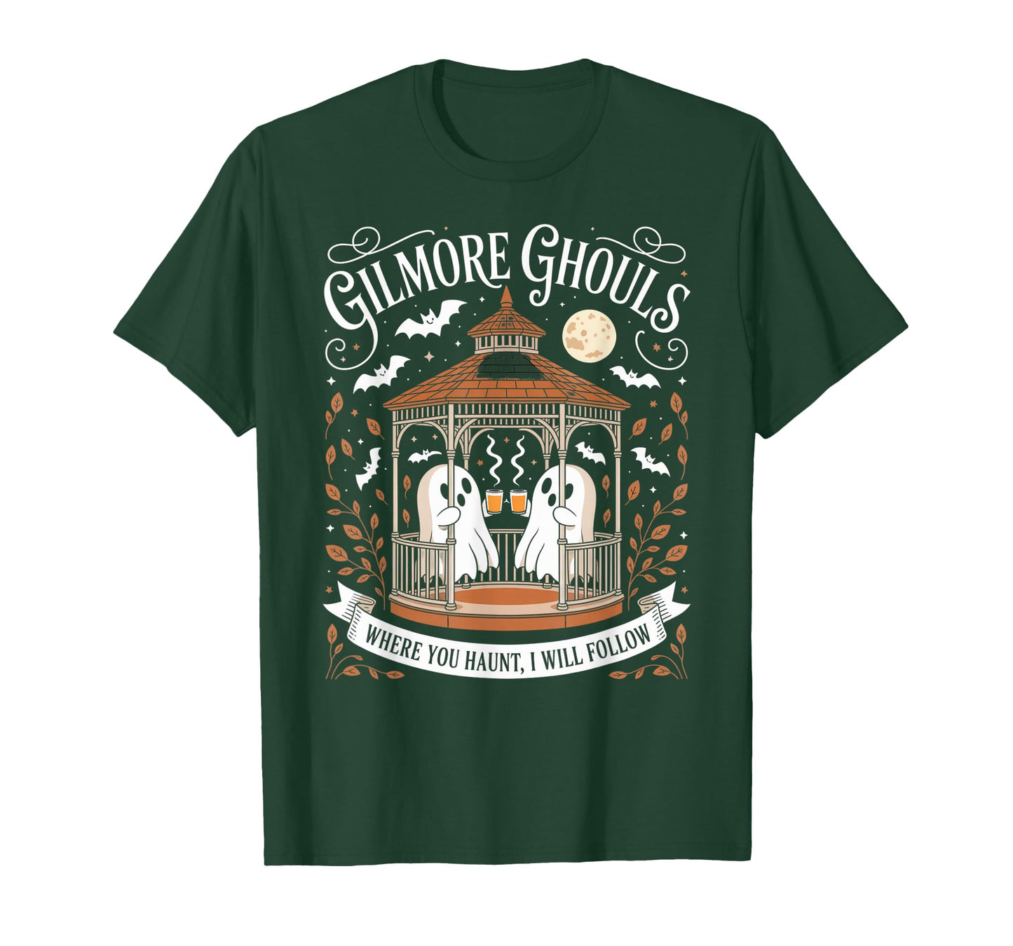 Gilmore Ghouls Where You Haunt I Will Follow T-Shirt