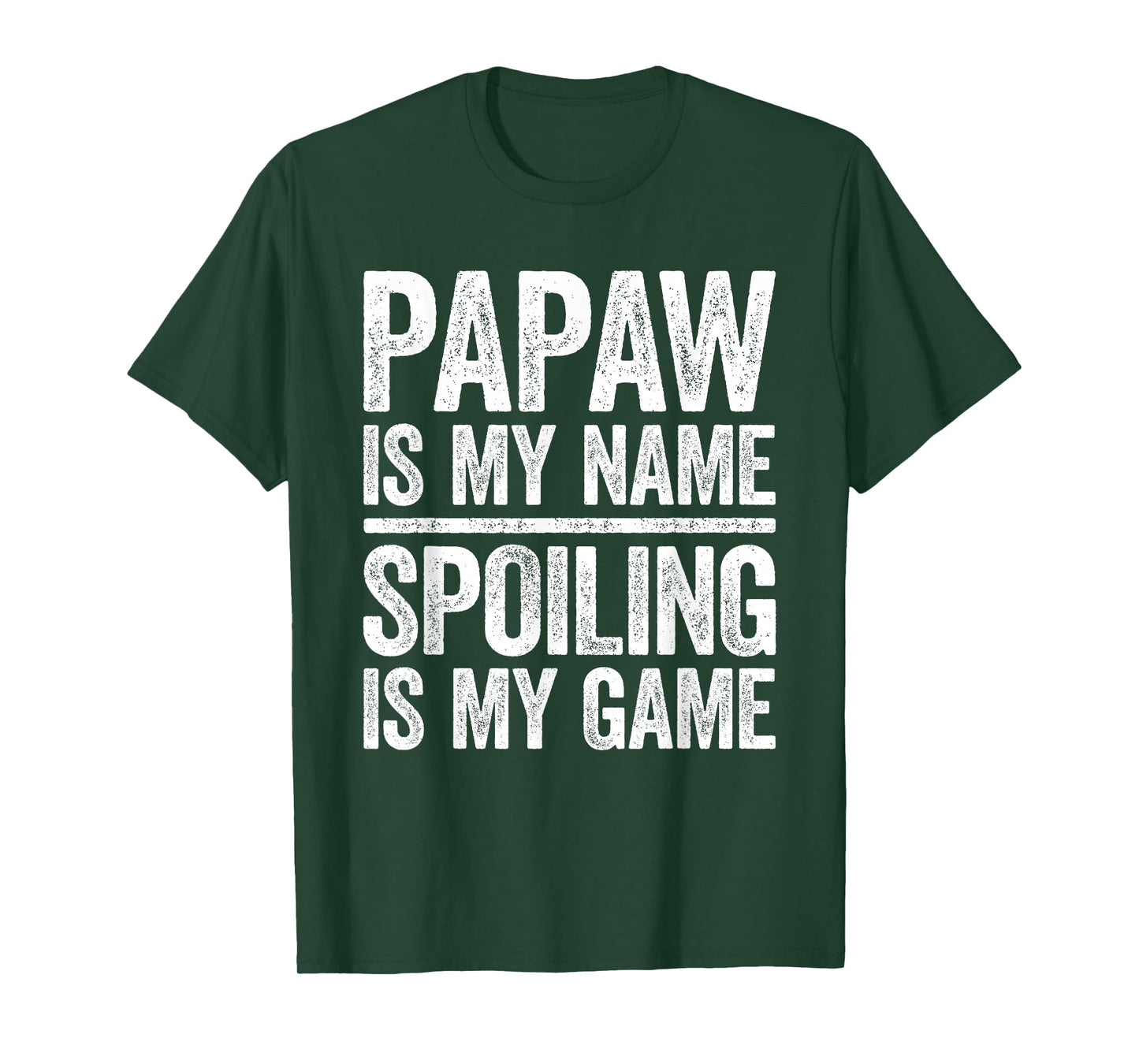 Papaw Is My Name Spoiling Is My Game Shirt Men Fathers Day T-Shirt