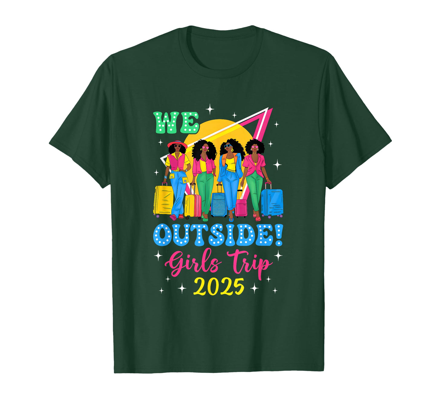 We Outside Girls Trip 2025 Afro Girls Black Women Together T-Shirt