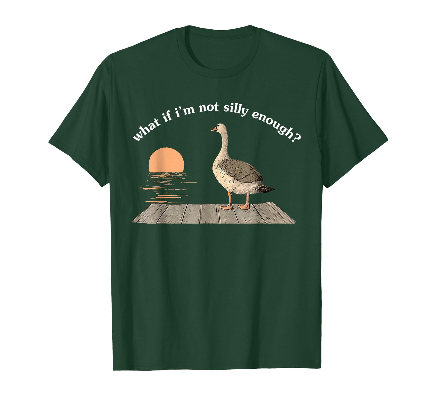 What If I'm Not Silly Enough Goose Duck FUNNY MEME Duck T-Shirt