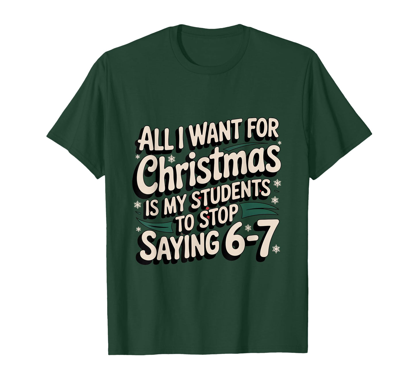 Students Saying 6-7 67 Six Seven Funny Teacher Christmas T-Shirt