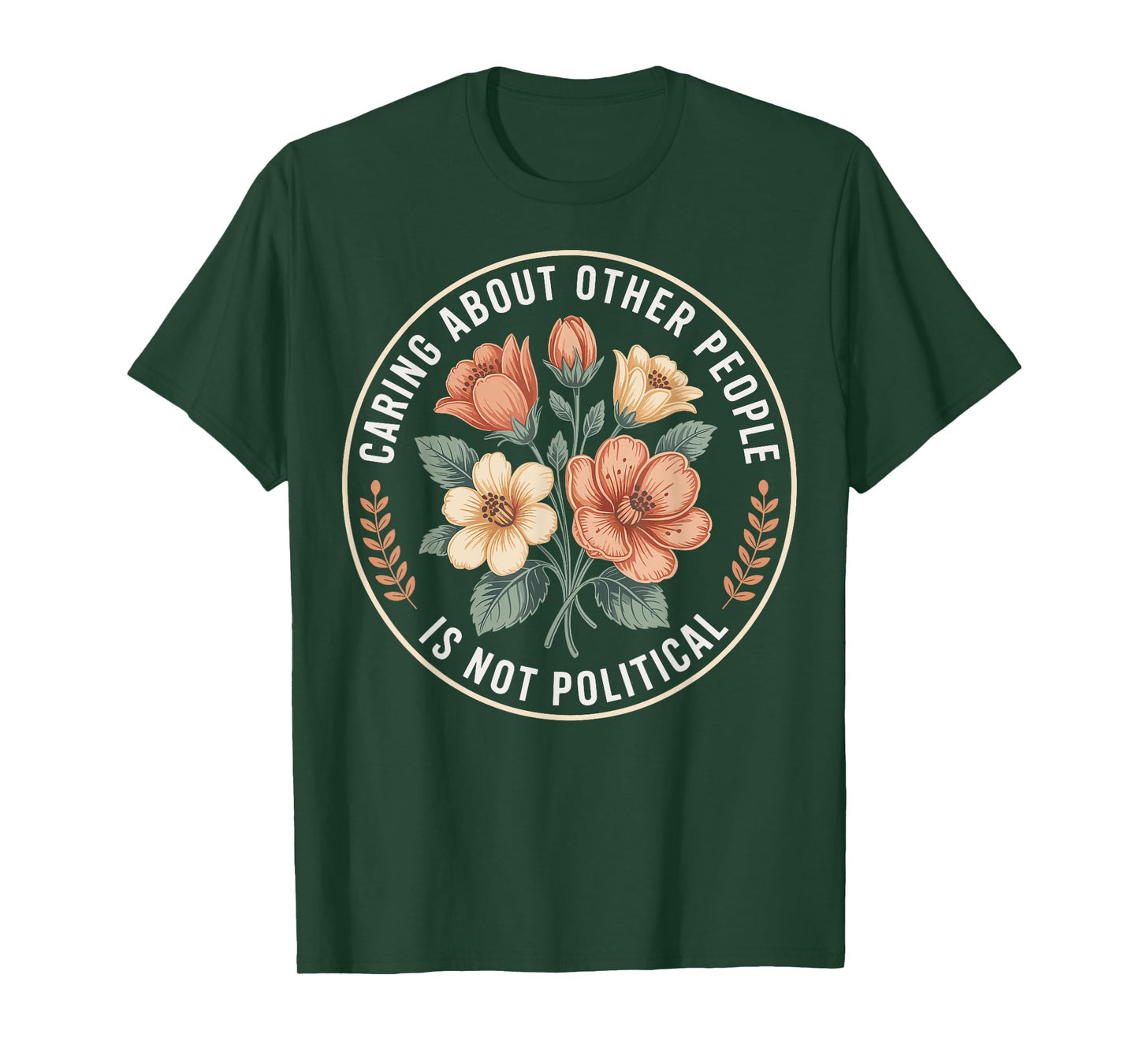 Caring About Other People Is Not Political T-Shirt