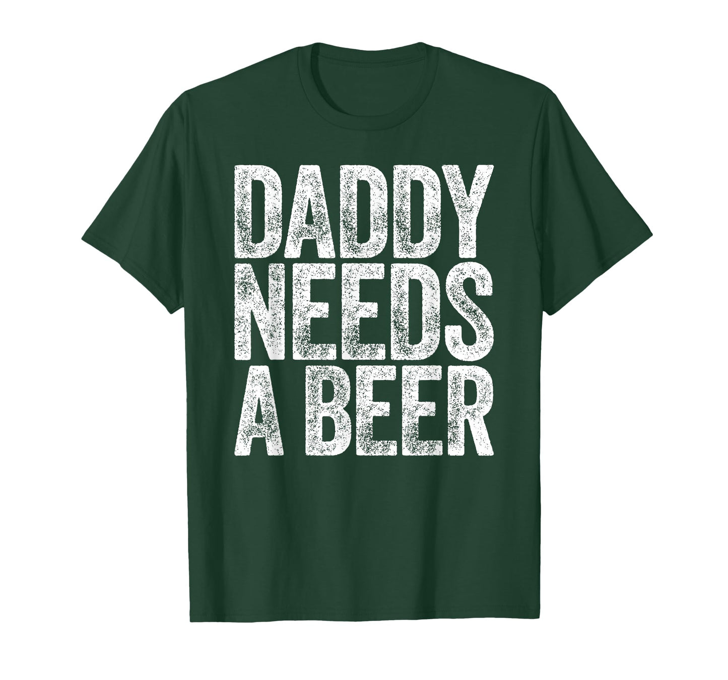 Daddy Needs A Beer Shirt Funny Men Drinking Dad Fathers Day T-Shirt