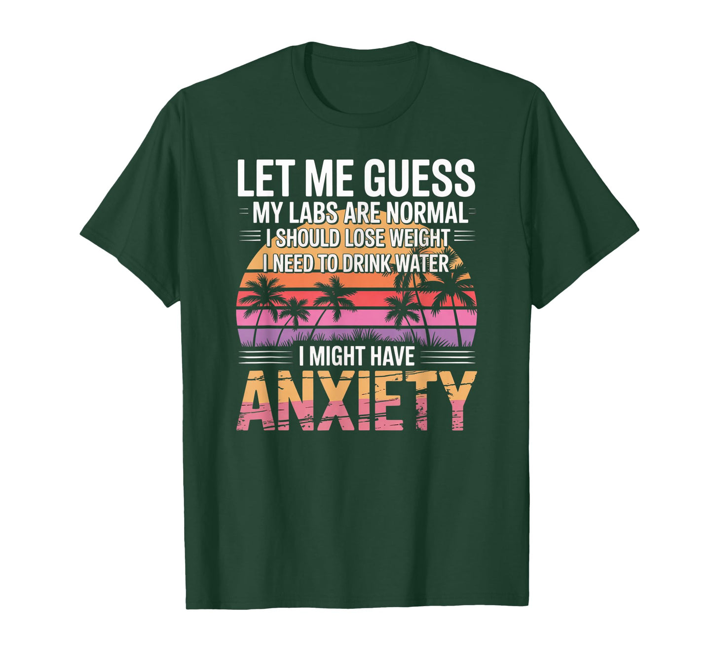 Let Me Guess My Labs are Normal Lose Weight Anxiety T-Shirt