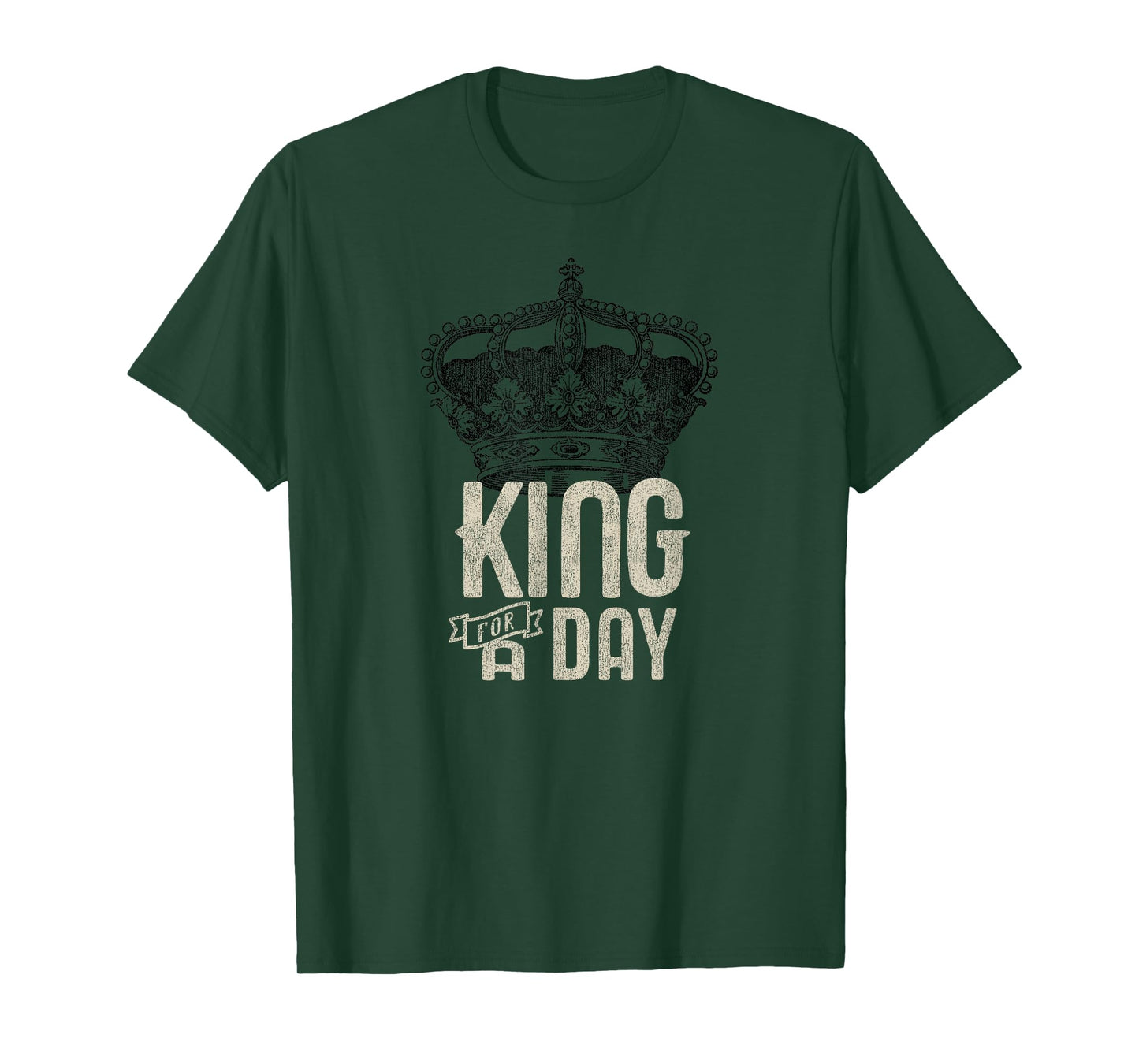 King for a Day T-Shirt
