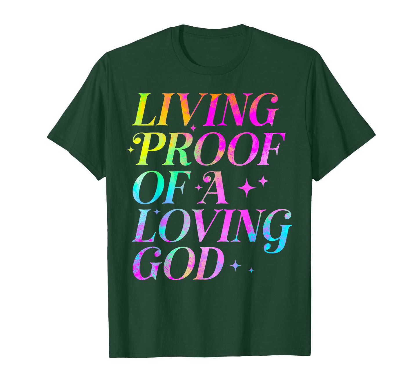 Living Proof of a Loving God Faith Christian T-Shirt