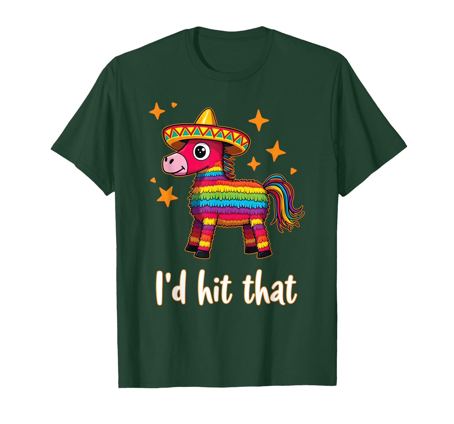 Cinco De Mayo Funny Ideas I'd Hit That Pinata Men Women Kids T-Shirt