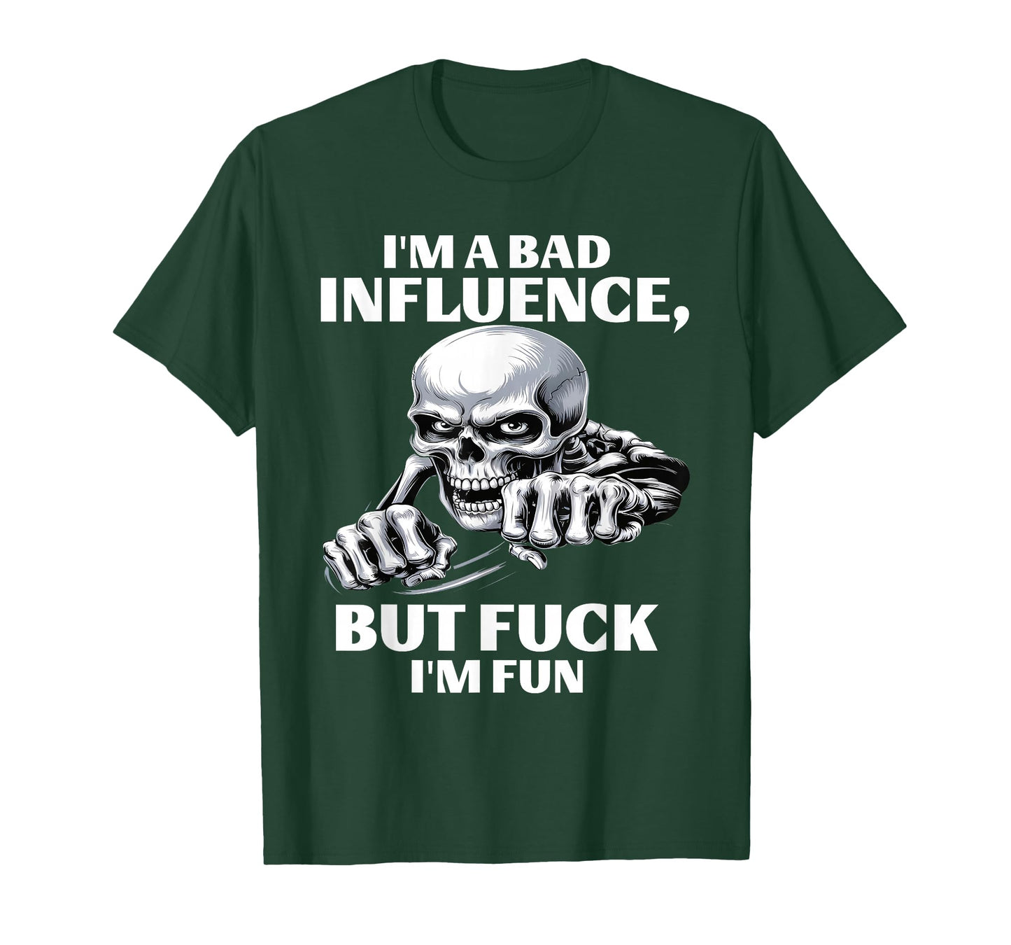 I’m A Bad Influence But FCK I’m Fun T-Shirt