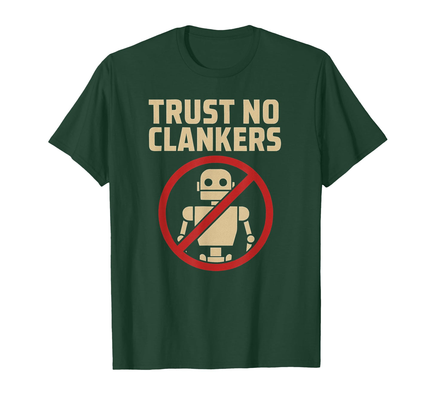 Clankers - Trust No Clankers - Clanker Resistance T-Shirt