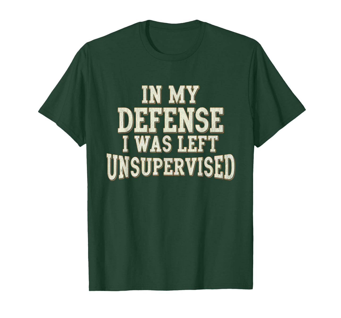 In My Defense I Was Left Unsupervised Funny Saying Vintage T-Shirt