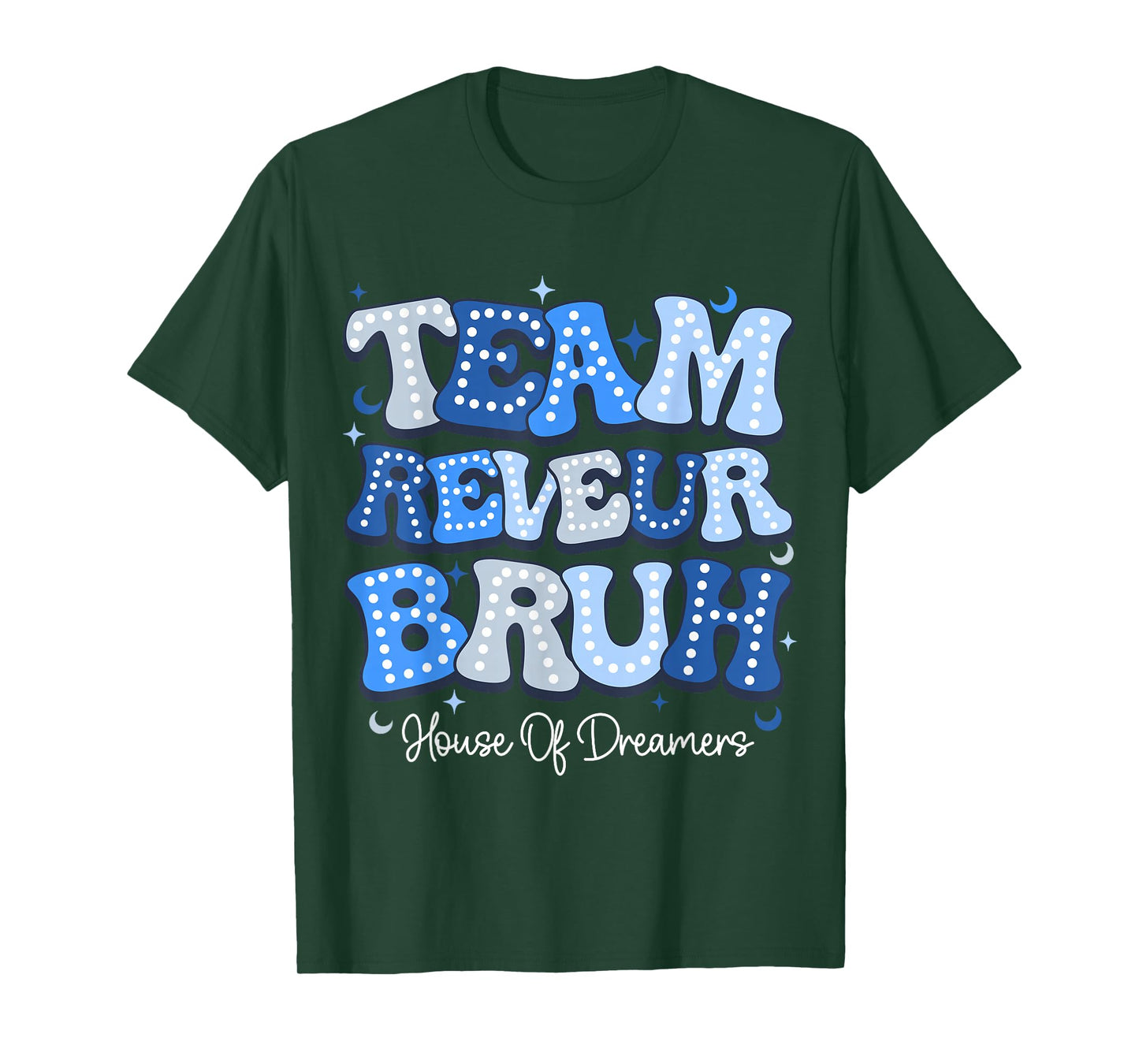 Team Reveur Bruh House Of Dreamers RCA School System T-Shirt