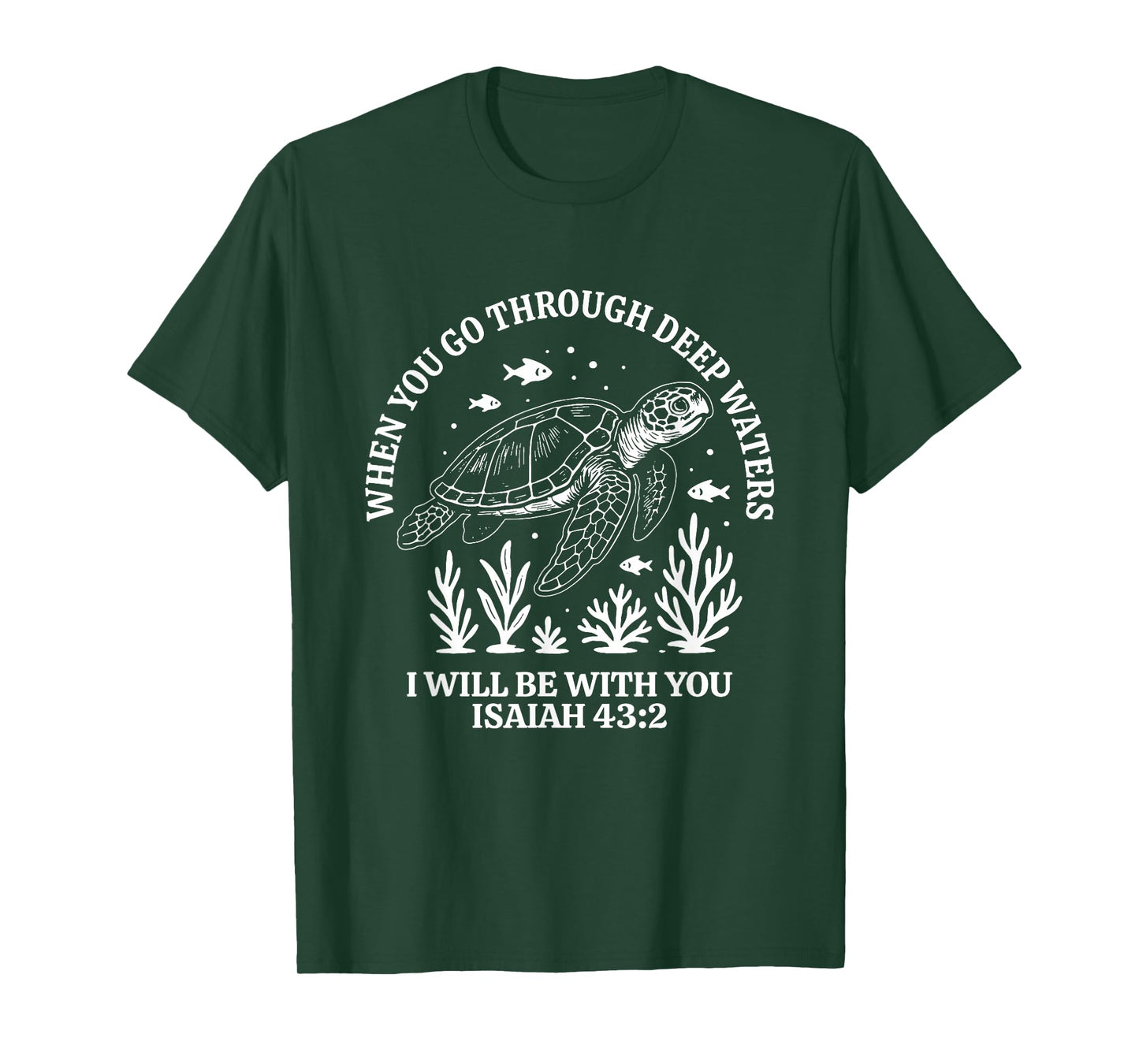 When You Go Through Deep Waters I Will Be With You Turtle T-Shirt