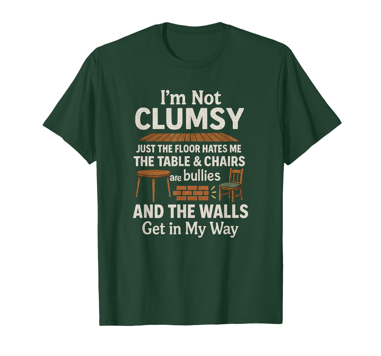 I'm Not Clumsy Funny Quote Sarcastic Men Women Boys Girls T-Shirt