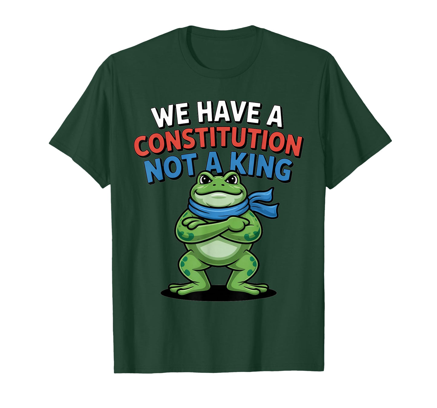 Frog Protest We Have a Constitution Not a King No Kings T-Shirt