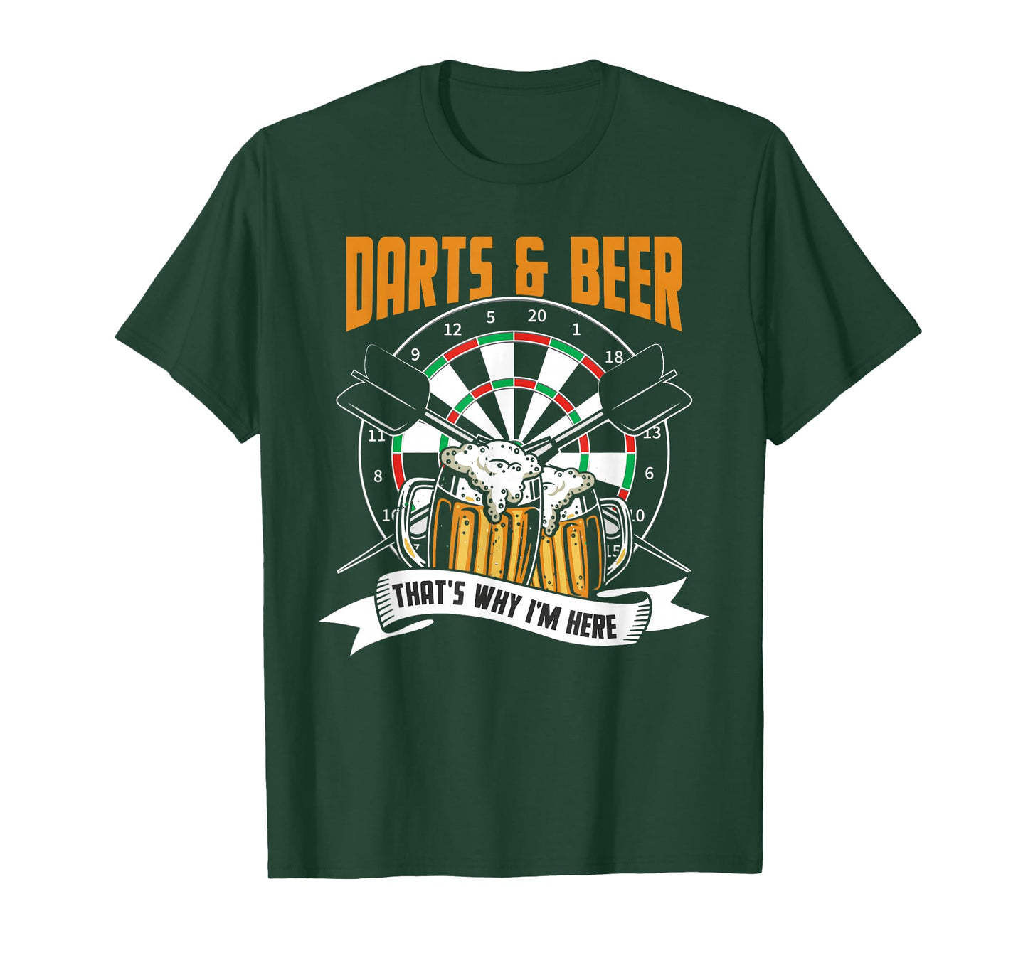 Darts And Beer That's Why I'm Here Dart Player Drinking T-Shirt