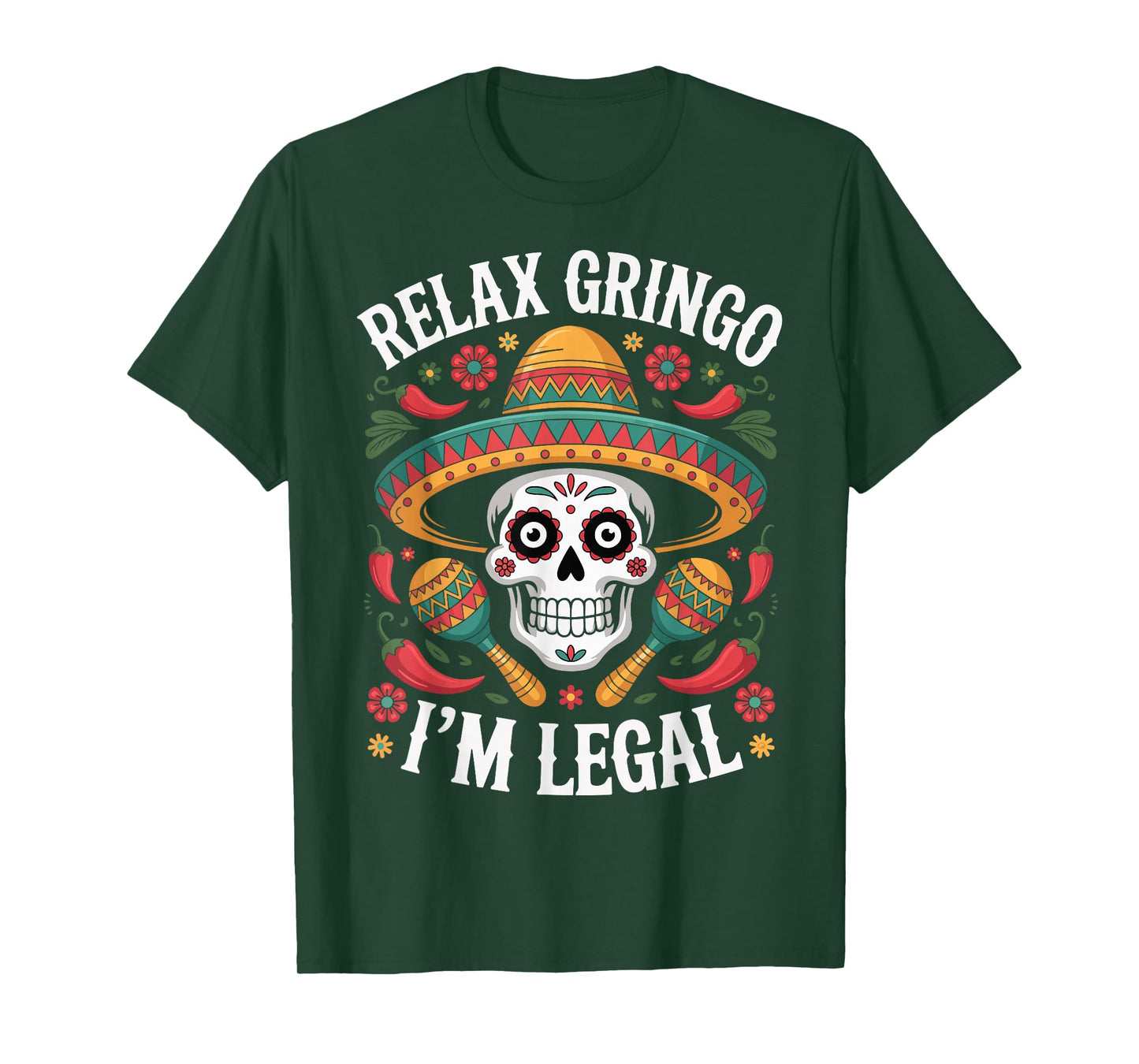 Relax Gringo I'm Legal T-Shirt