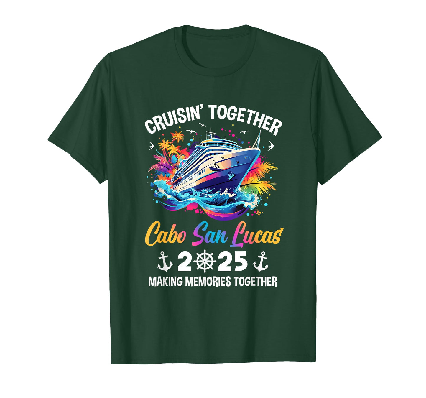 Cruisin Together Cabo San Lucas Vacation Beach 2025 Memories T-Shirt