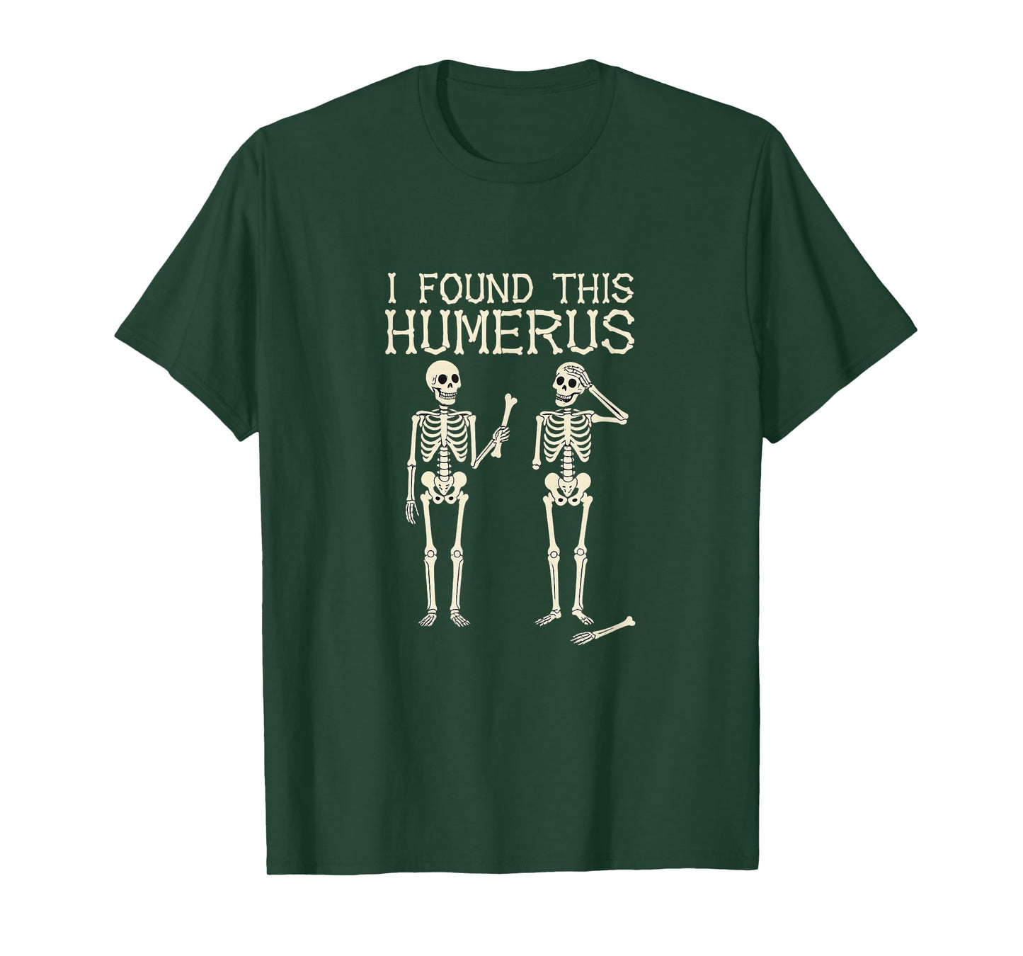 Halloween Skeleton Found Humerus Funny Costume Women Men T-Shirt
