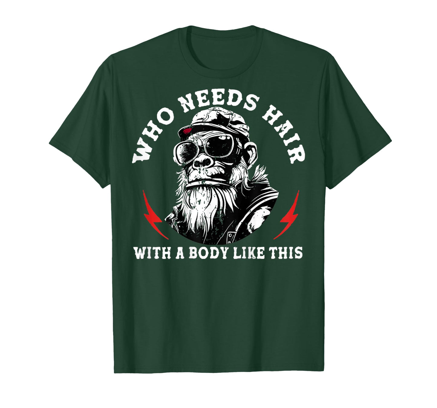 Who Needs Hair with A Body Like This Monkey (On Back) T-Shirt