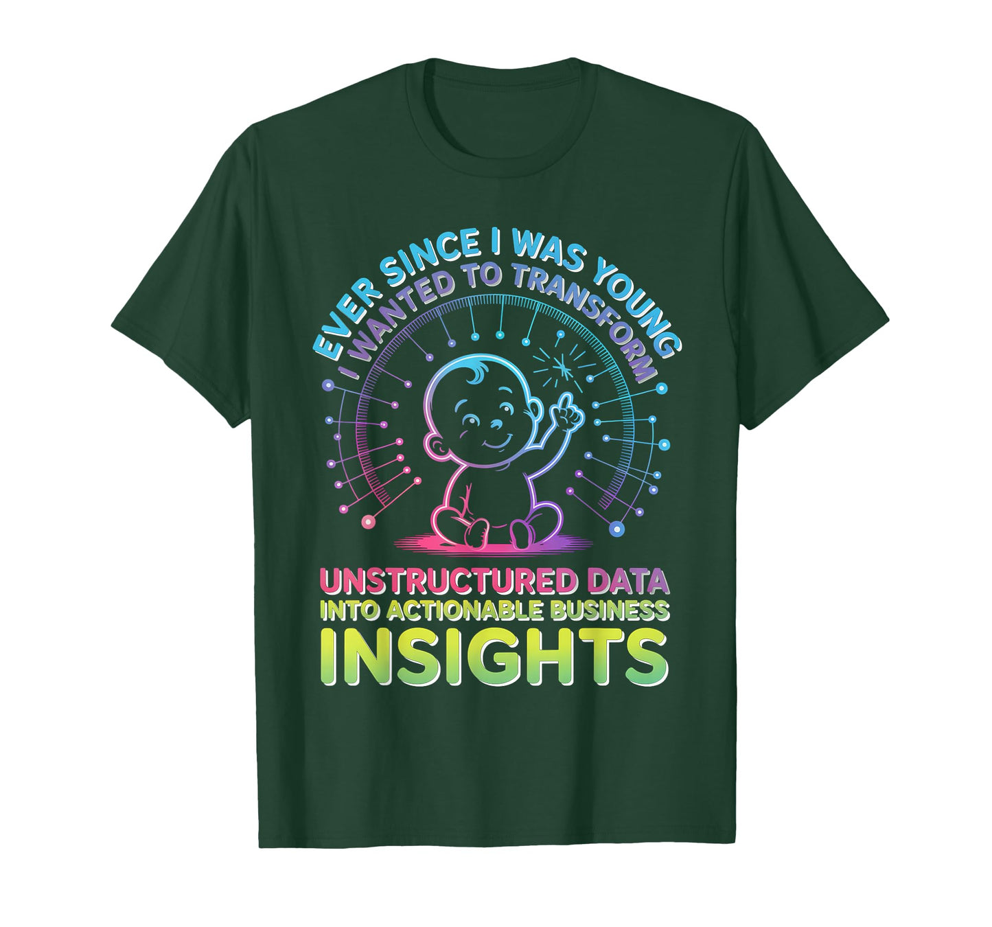 Ever Since I was Young I Wanted Transform Unstructured Data T-Shirt