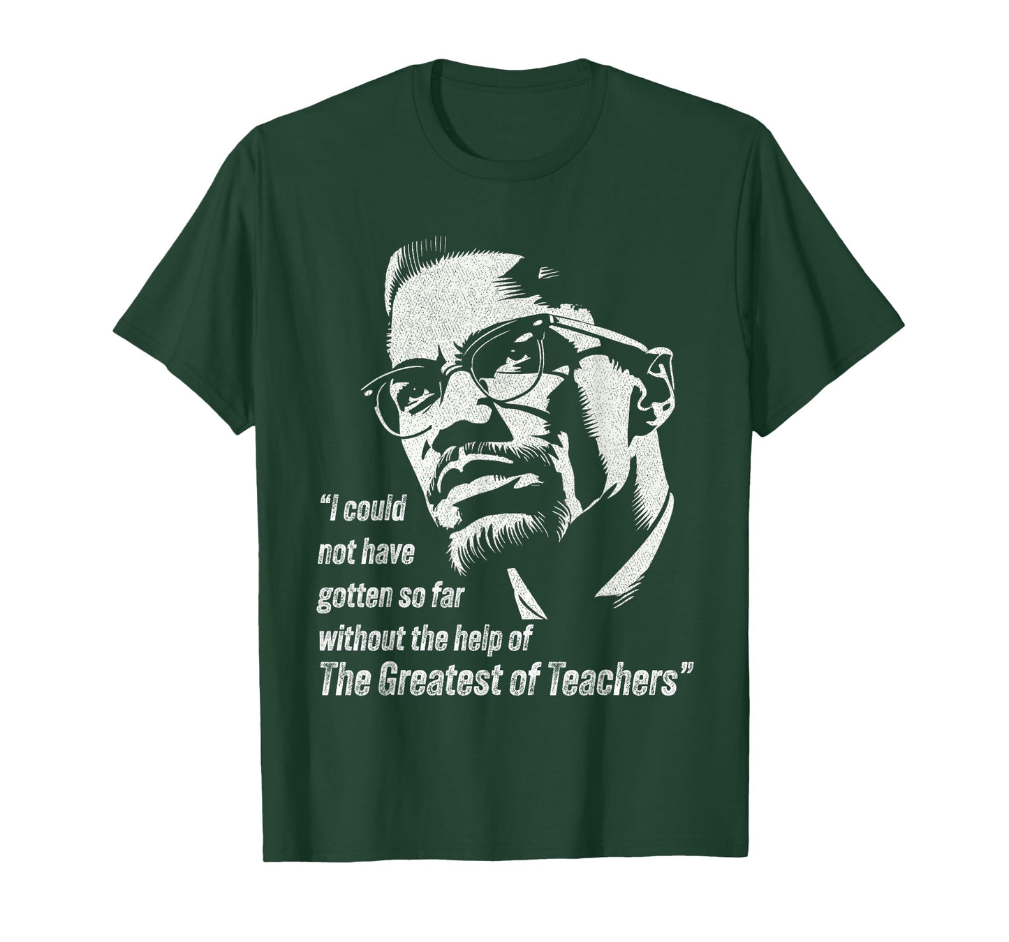 Malcolm I Could Not Have Gotten So Far Without The Help T-Shirt