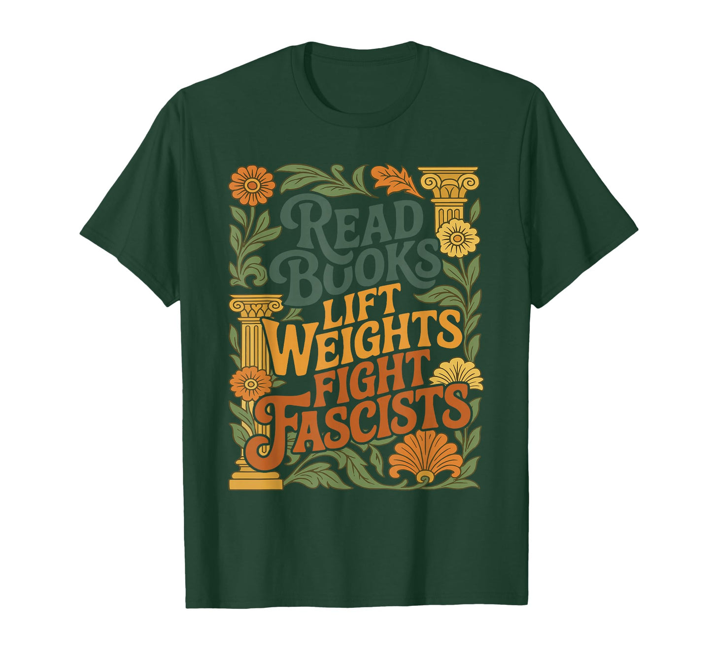 Read Books Lift Weights Fight Fascists Reading Lover T-Shirt