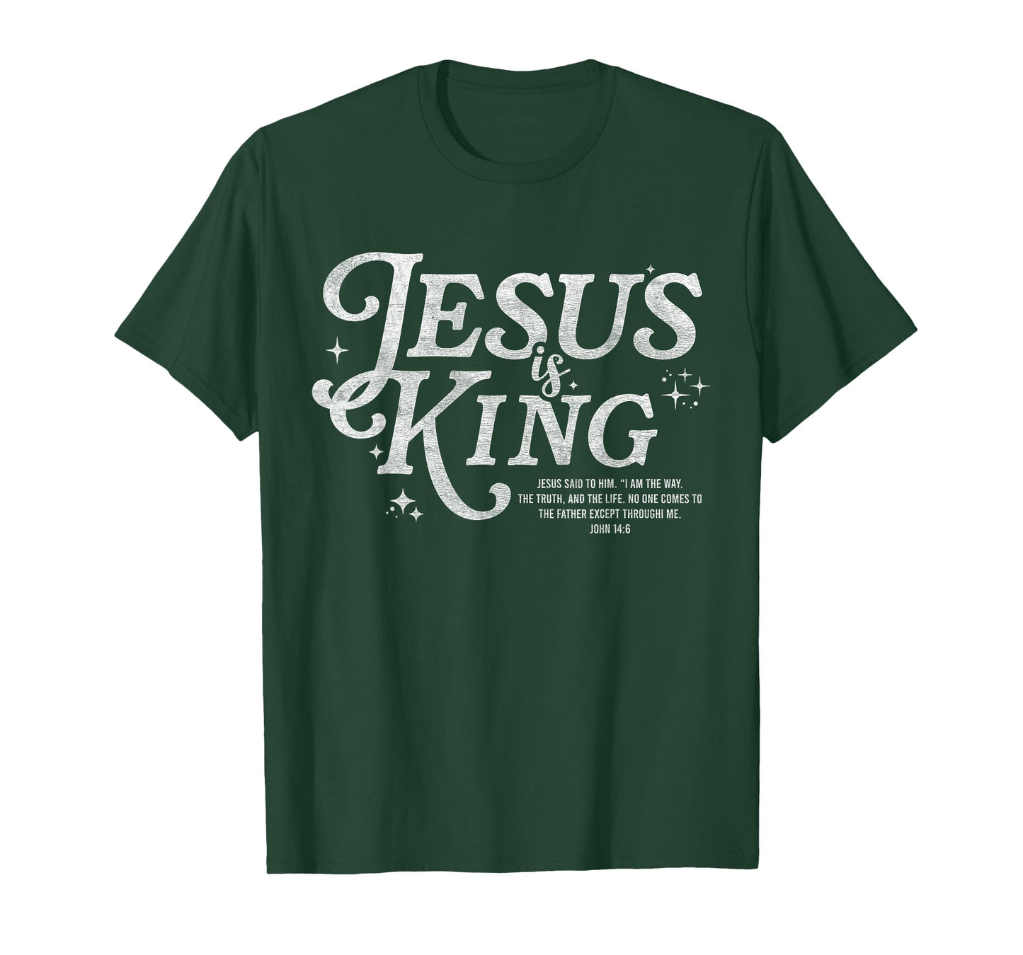 Jesus is King John 14:6 Bible Verse Christian Faith T-Shirt
