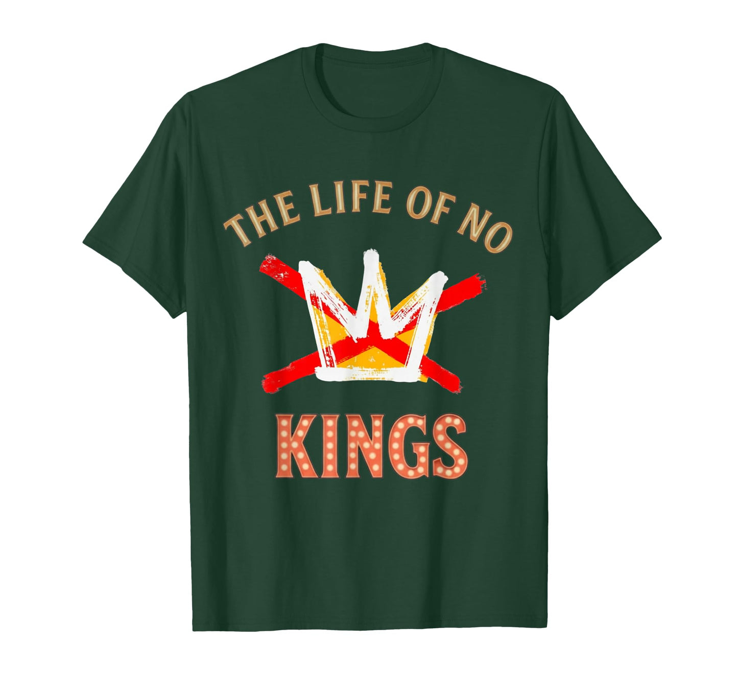 The Life of No Kings in America Retro Tee for Men Women T-Shirt