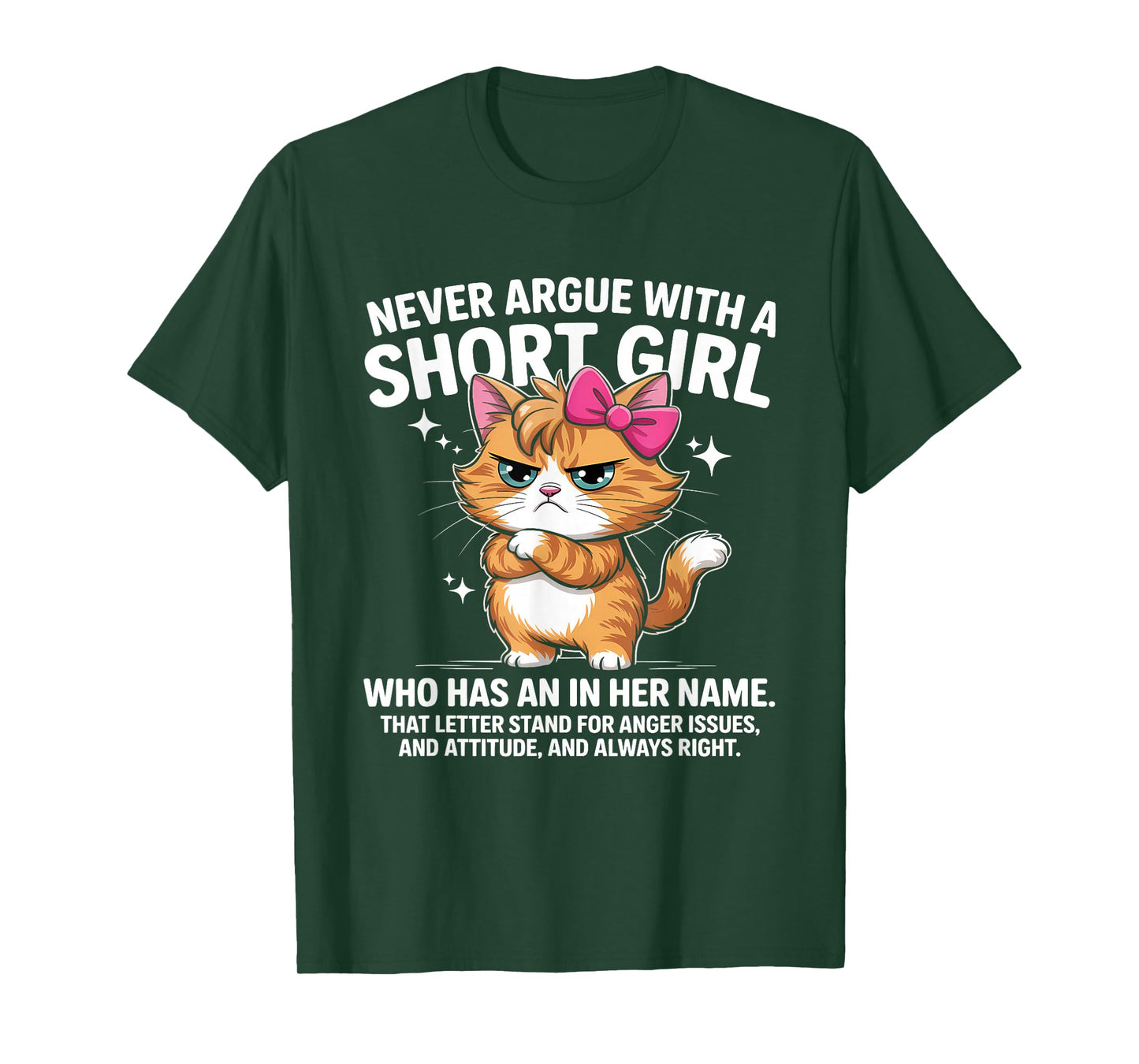 Never Argue with A Short Girl Who Has an A in Her Name Cat T-Shirt
