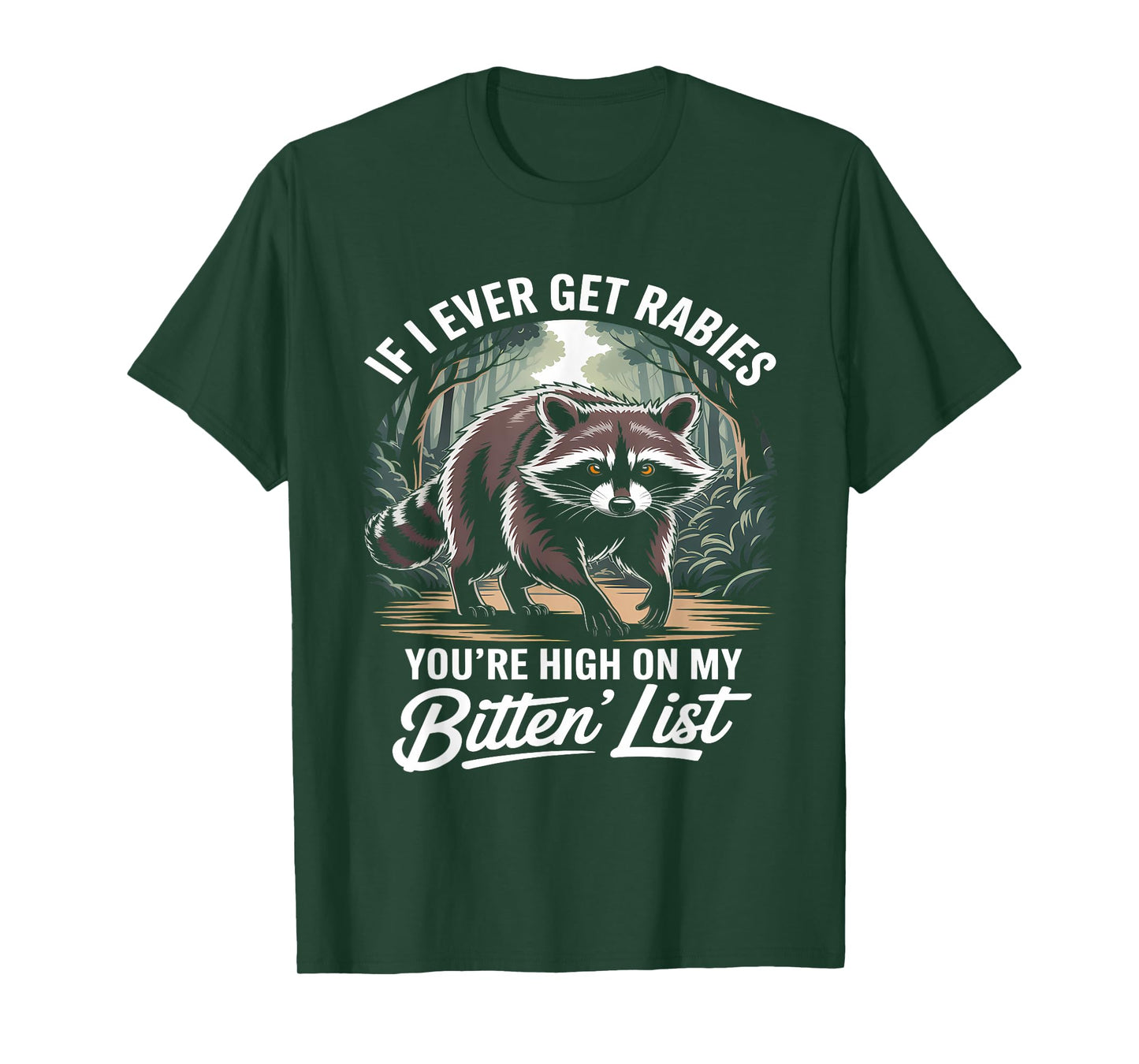 If I Ever Get Rabies, You're High On My Bitin' List T-Shirt