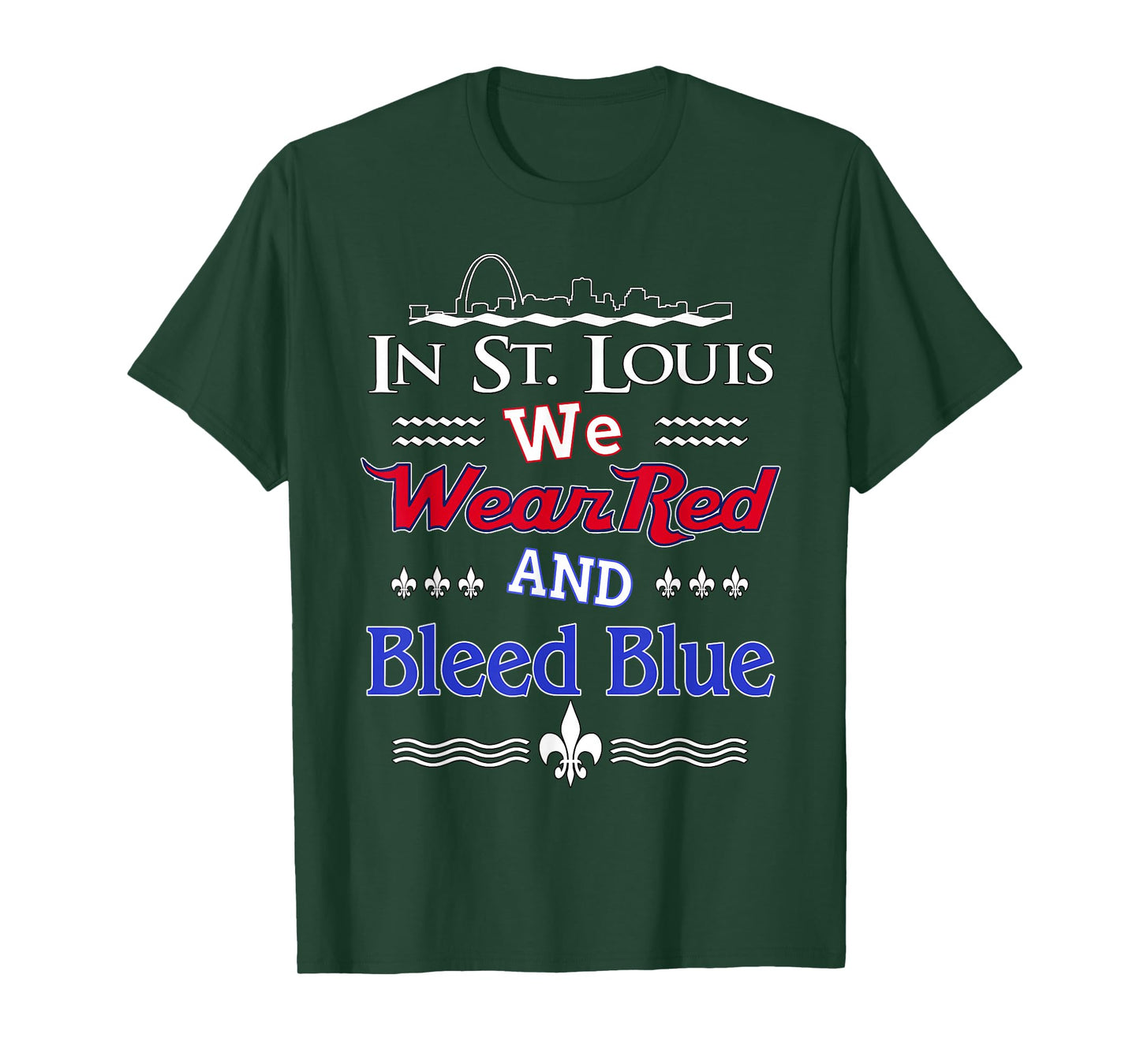 In St. Louis We Wear Red and Bleed Blue T-Shirt T-Shirt