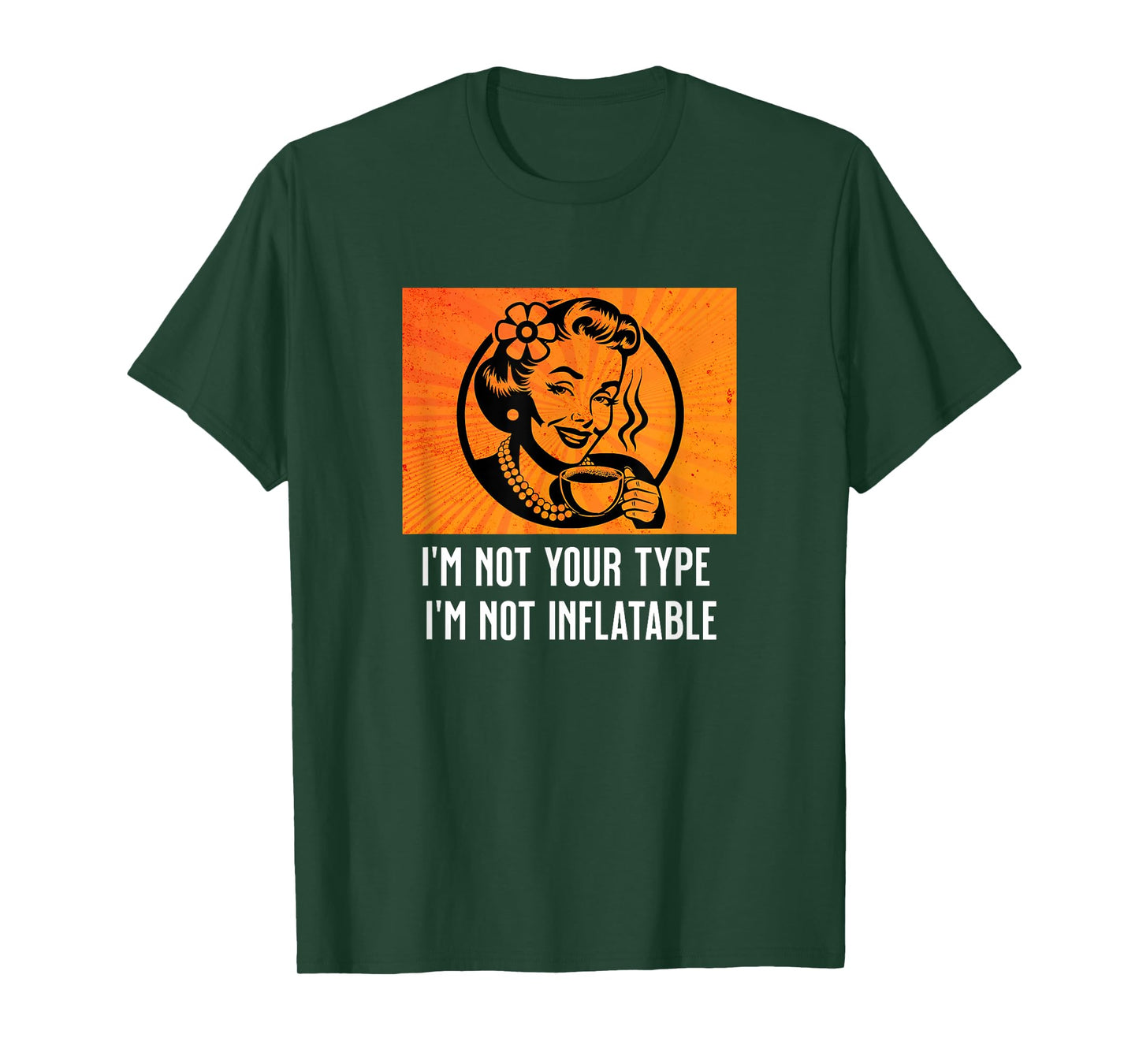 Retro Sarcastic Lady Humor Not Your Type Not Inflatable Meme T-Shirt