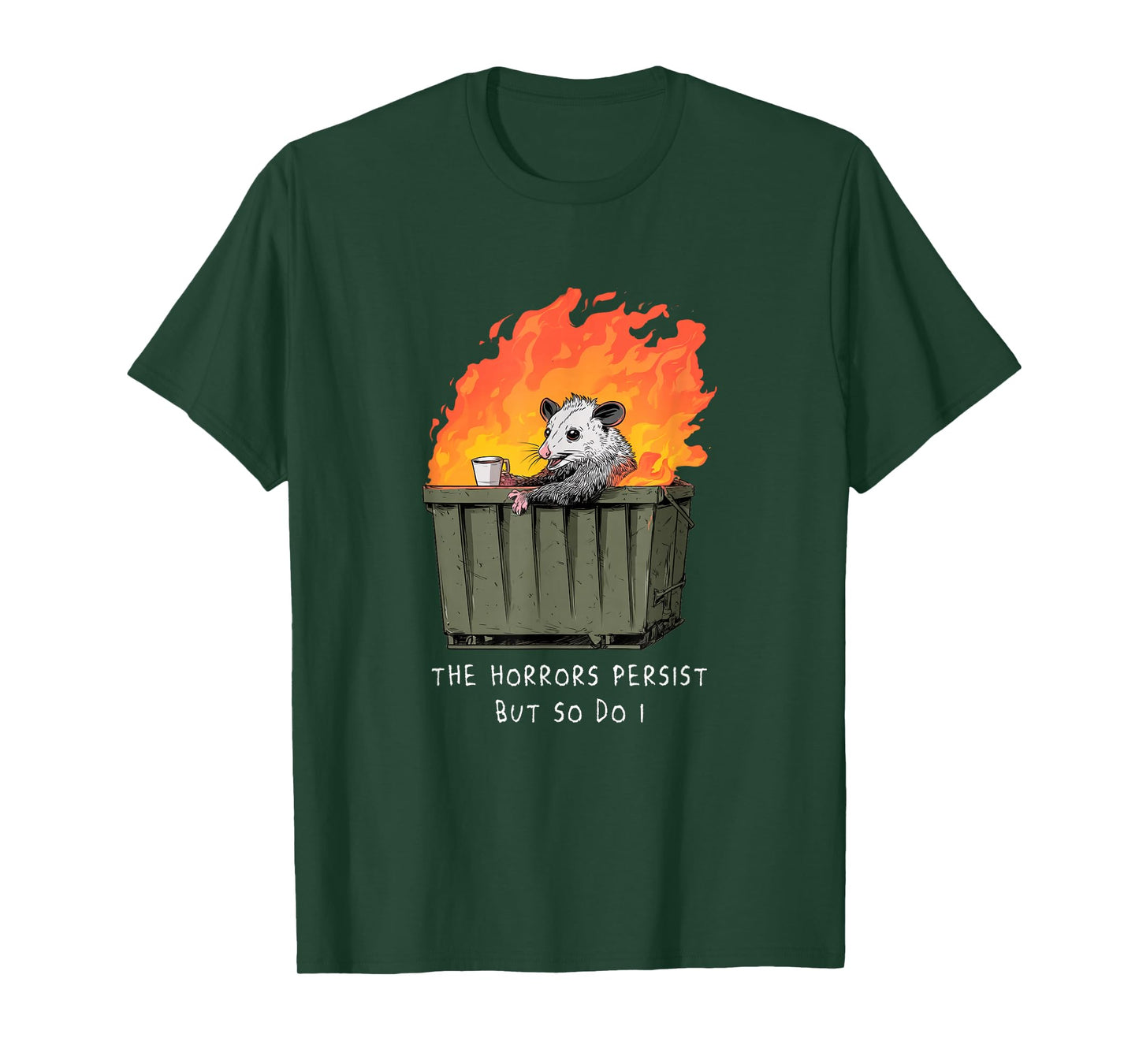 Horrors Persist So Do I Funny Possum Meme Trash Dumpster T-Shirt