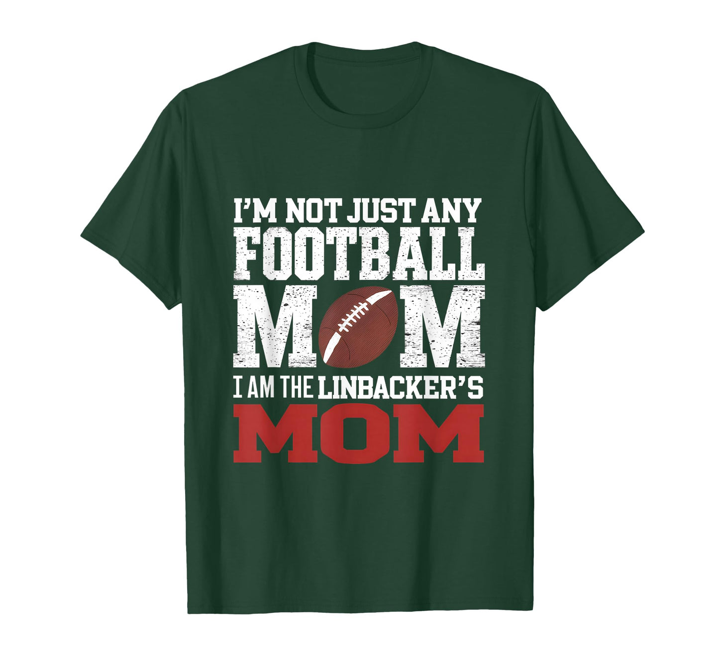 I'm Not Just Any Football Mom I Am The Linebacker's Mom T-Shirt