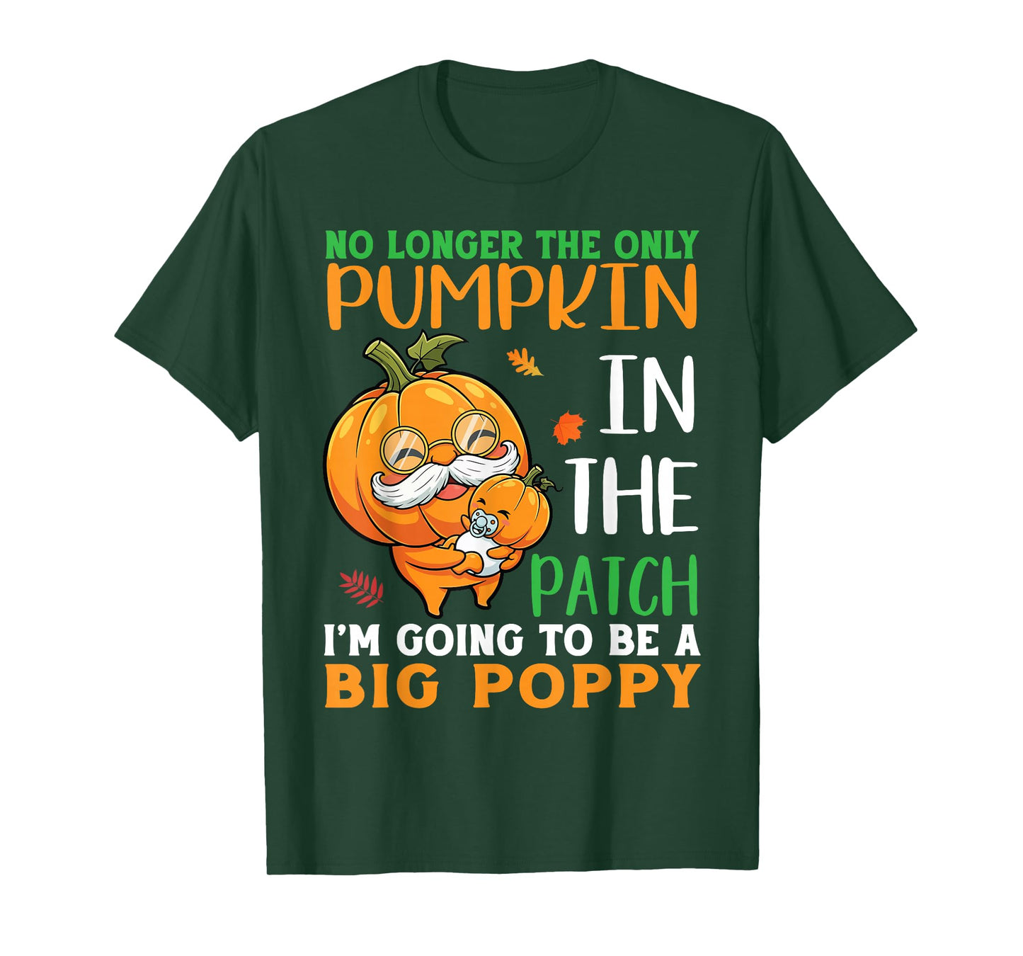 No Longer Pumpkin in The Patch I’m Going to Be A Big Poppy T-Shirt