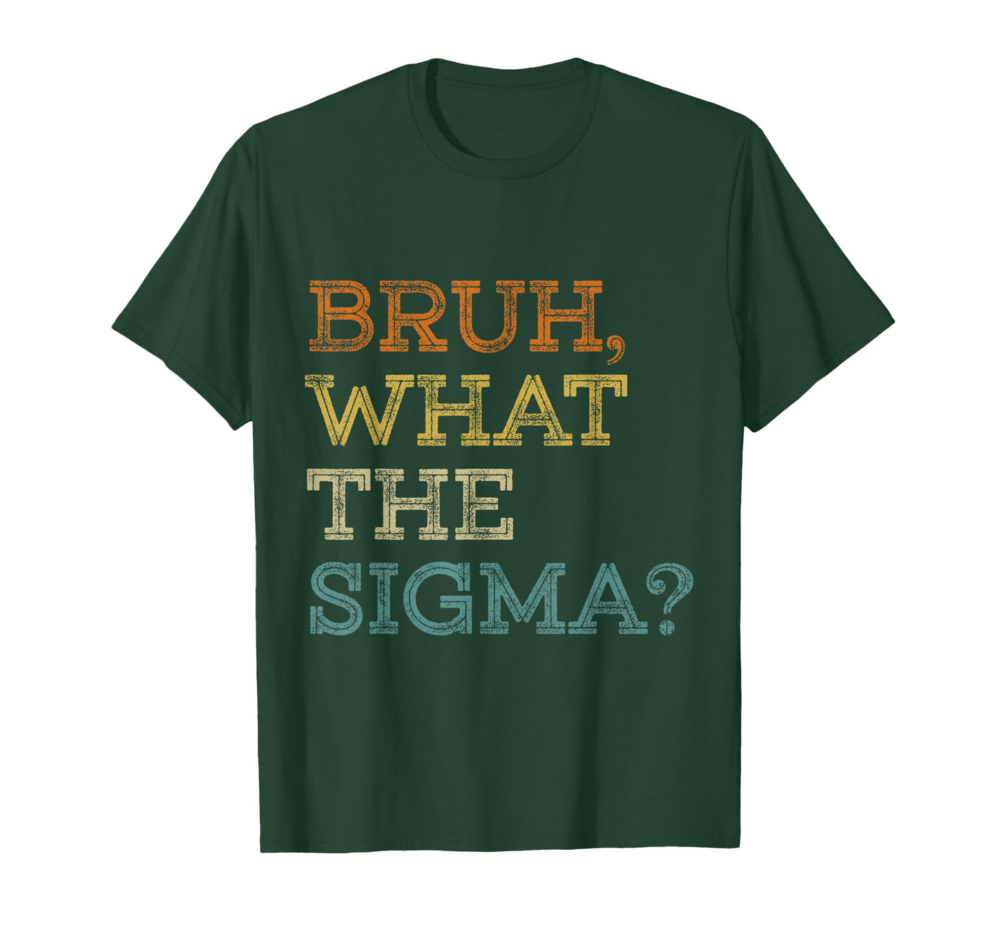 Bruh What The Sigma Funny Meme Teens Boys Kids Sigma Male T-Shirt