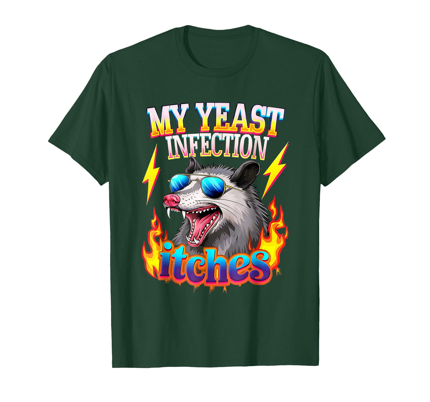 Inappropriate My Yeast Infection Itches Humor Joke Women Men T-Shirt