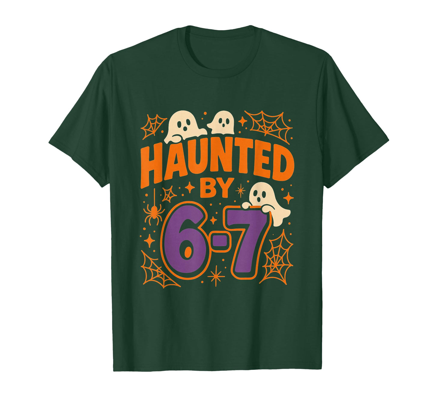 Haunted by 6 7 T-Shirt