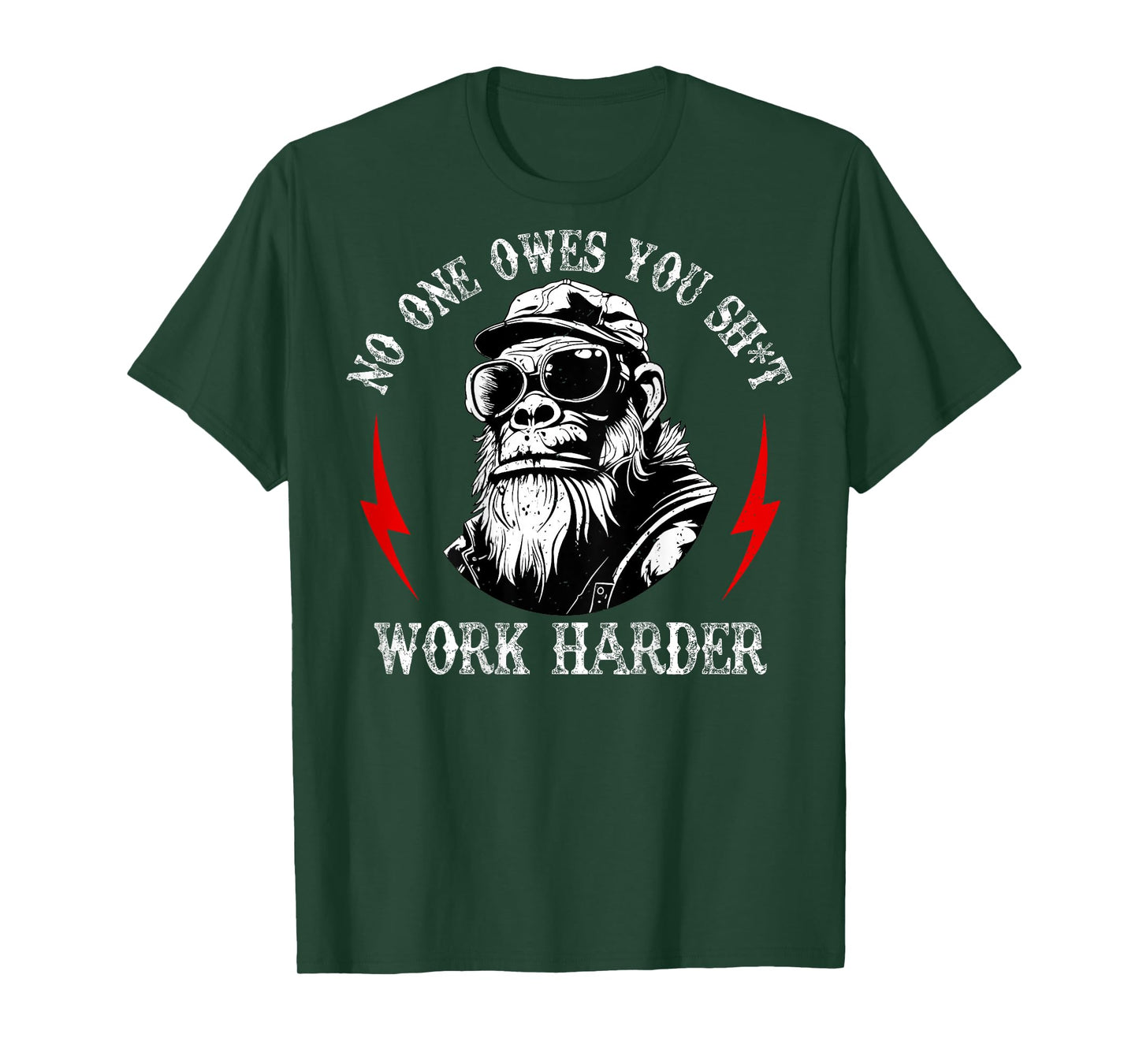 (ON Back) Funny Monkey No One Owes You Sht Work Harder T-Shirt