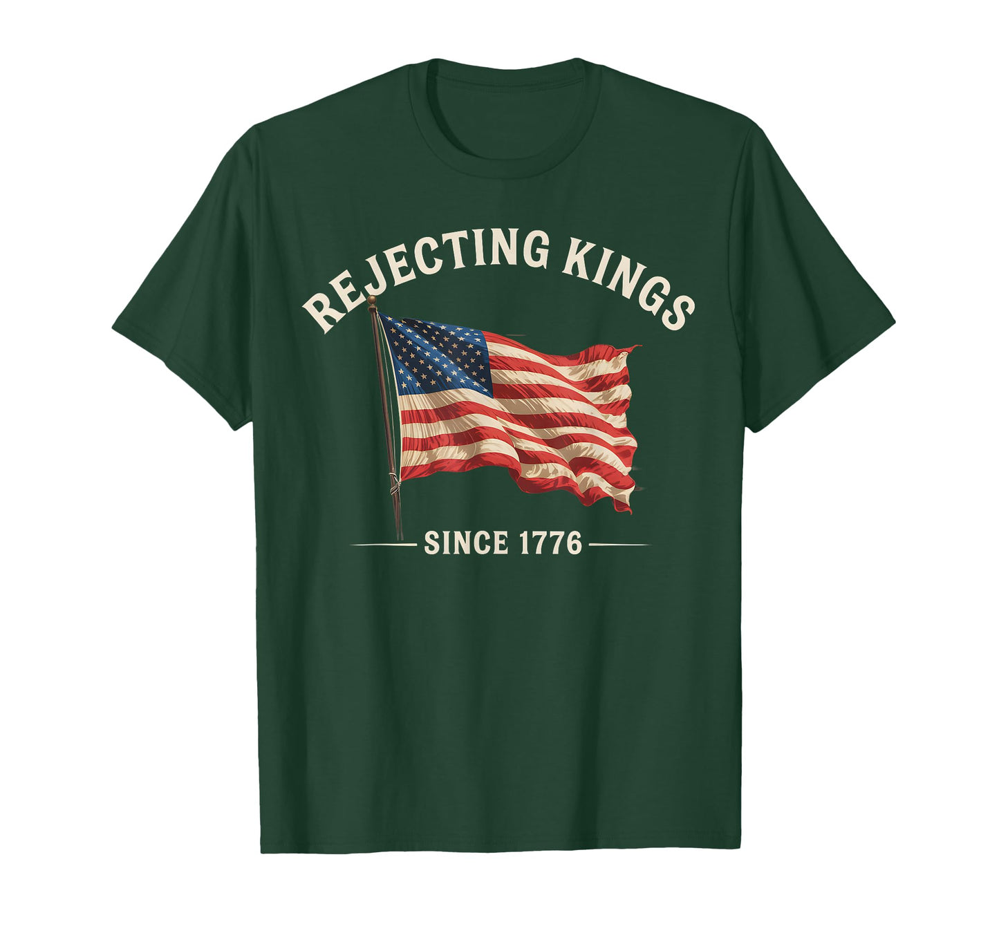 Rejecting Kings Since 1776 American Flag USA 4th Of July T-Shirt