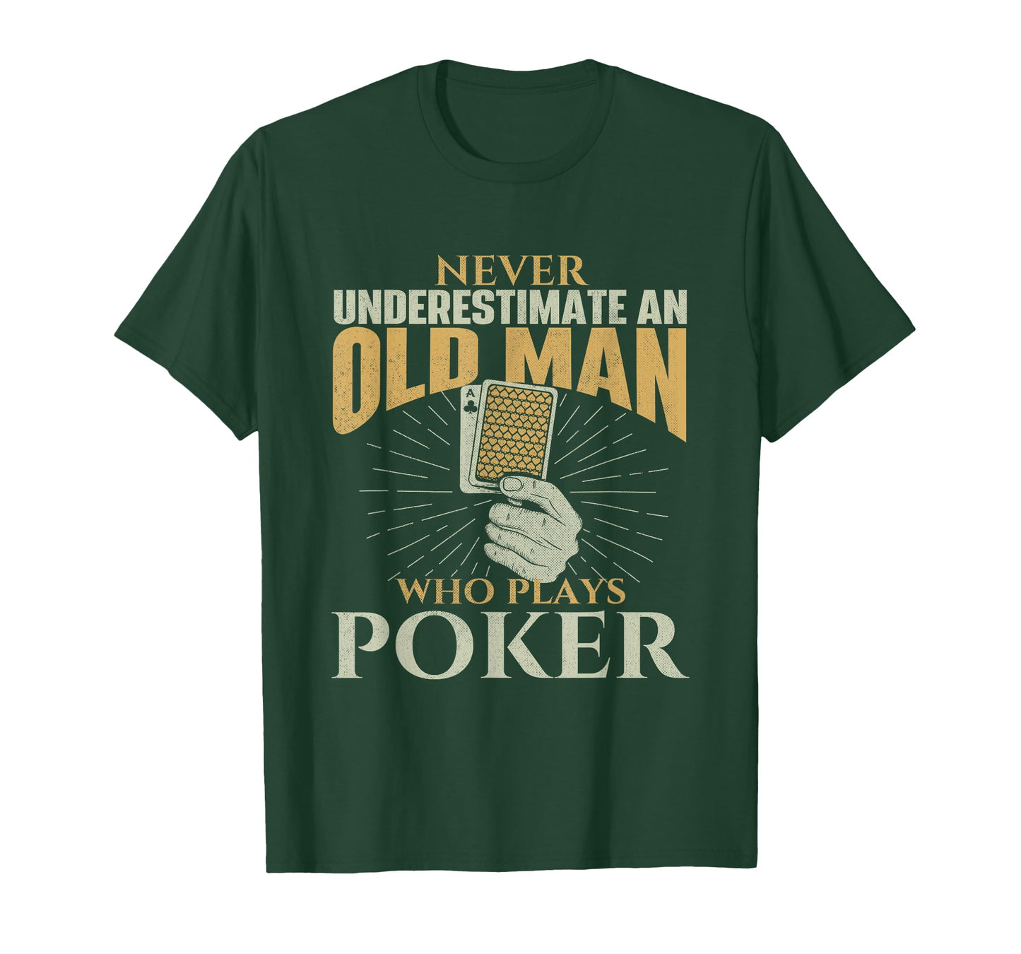 Never Underestimate An Old Man Who Plays Poker - Card Player T-Shirt