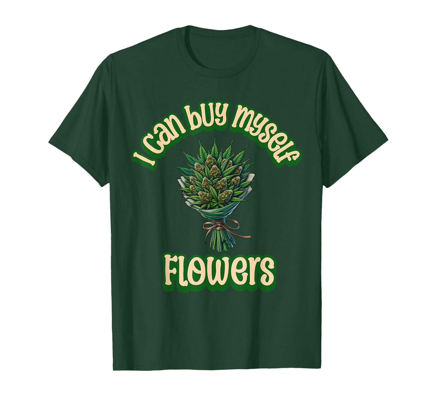 Weed Marijuana Smoking 420 Cannabis I Can Buy Myself Flowers T-Shirt