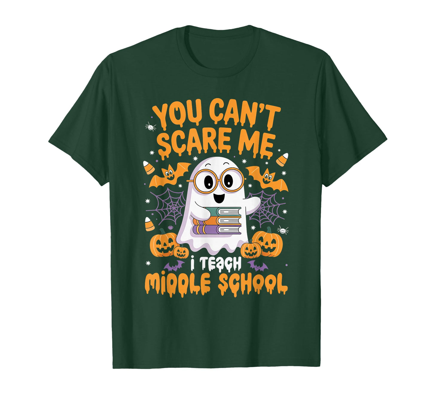 You Can't Scare Me I Teach Middle School Teacher Halloween T-Shirt