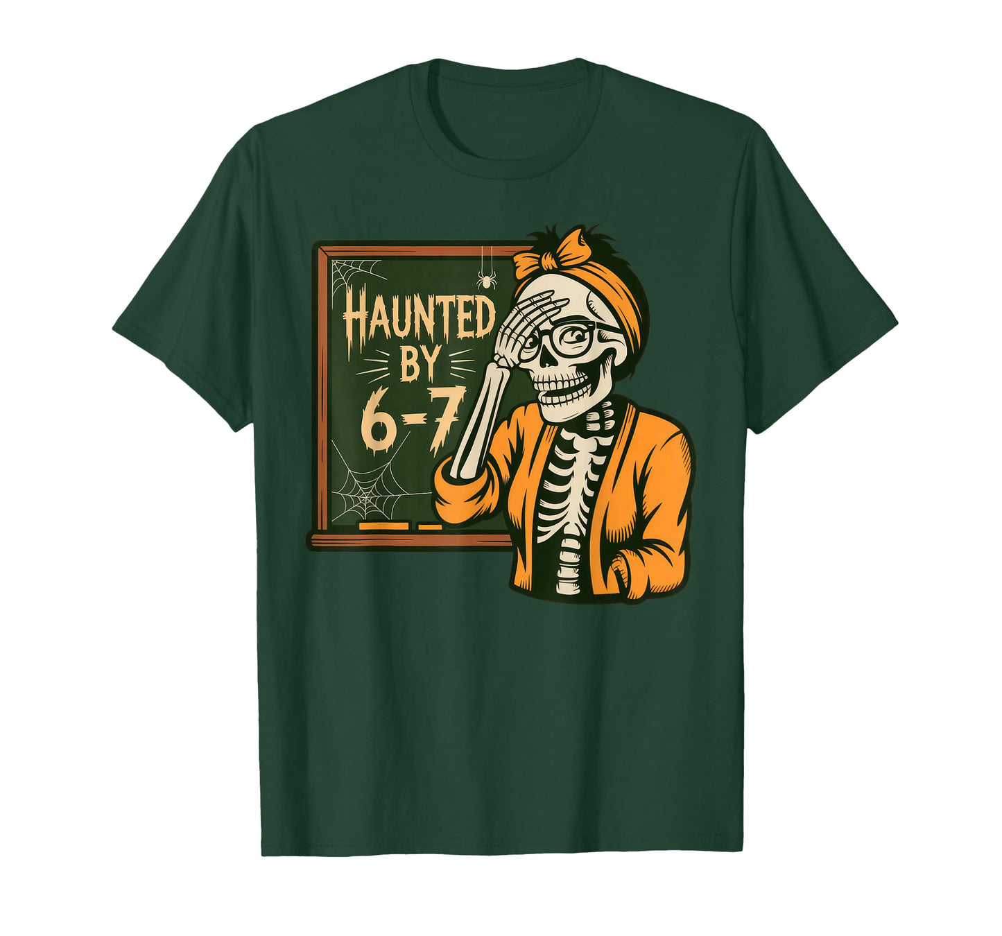 Haunted by 6-7 Teacher 67 Halloween Skeleton Six Seven T-Shirt