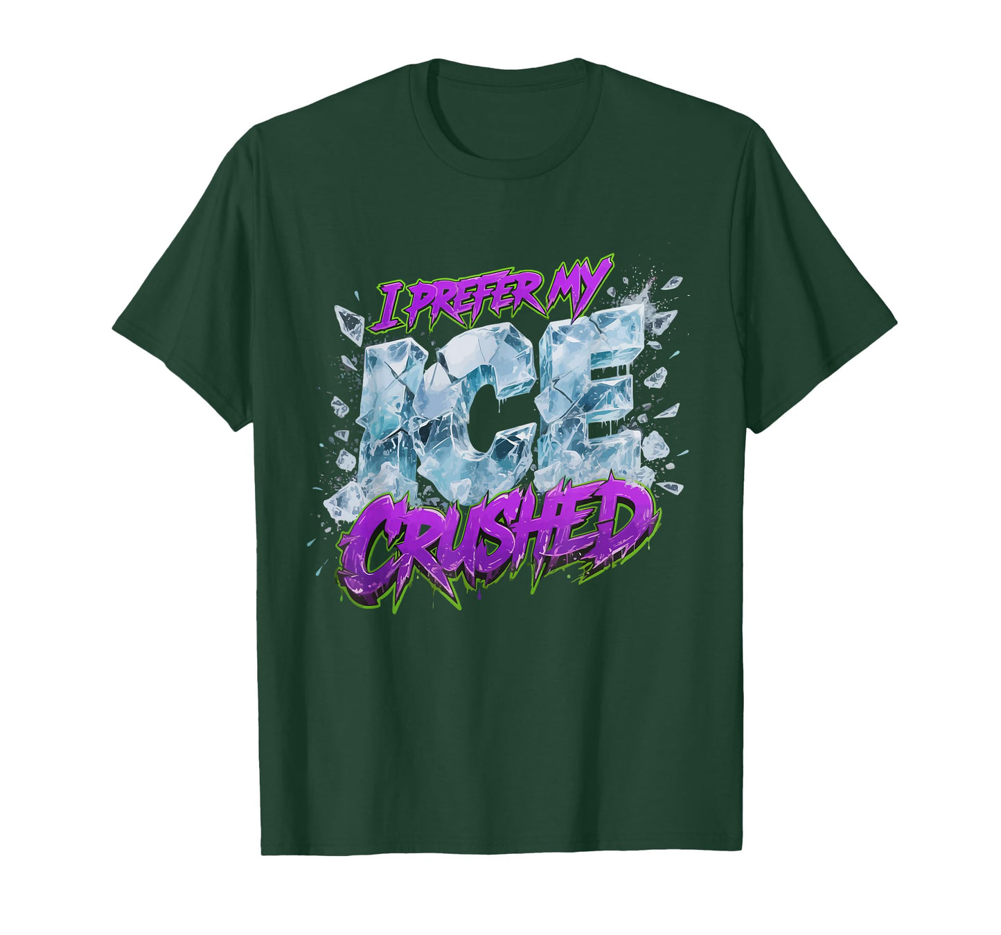 I Prefer My ICE Crushed T-Shirt